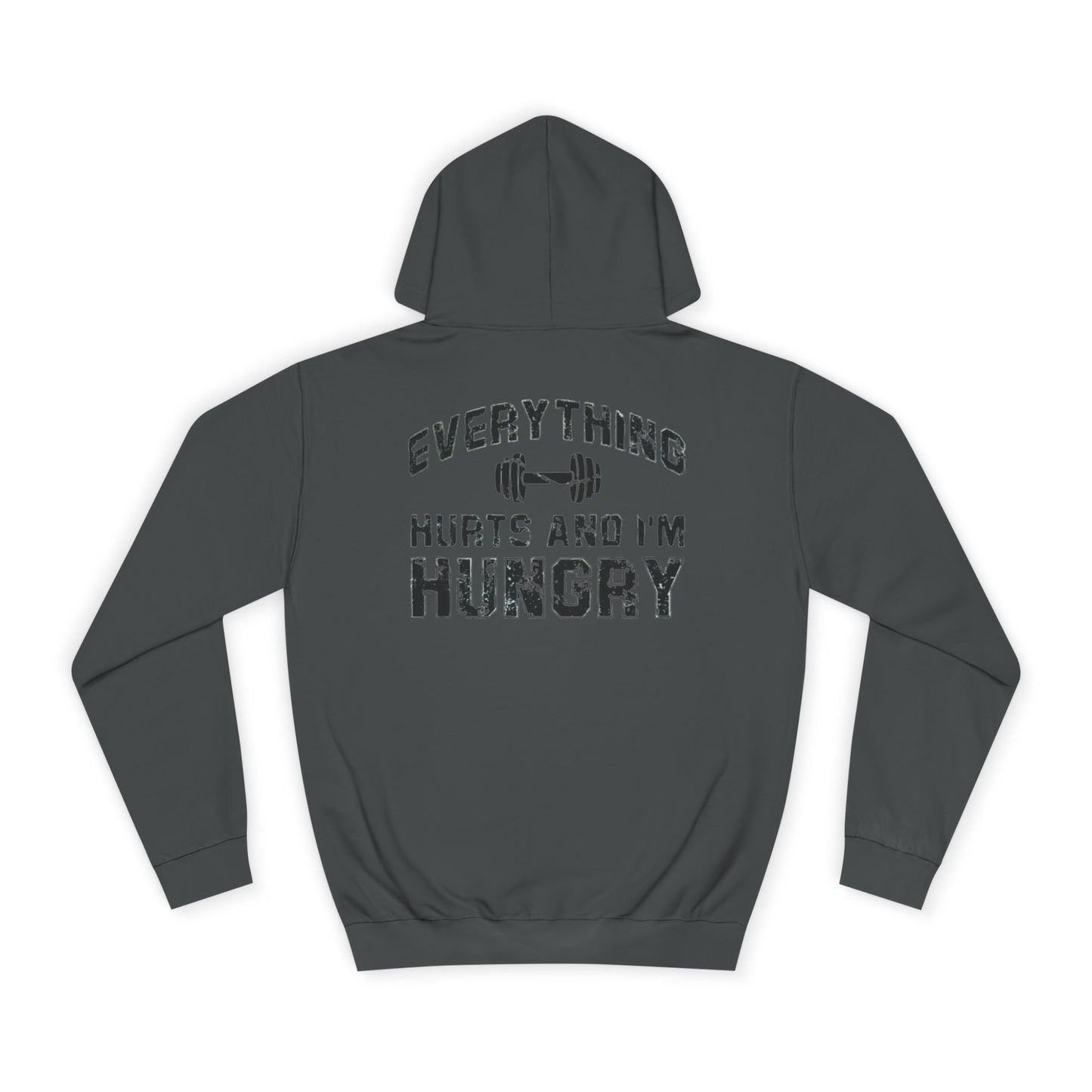 EVERYTHING HURTS AND I AM HUNGRY Printify