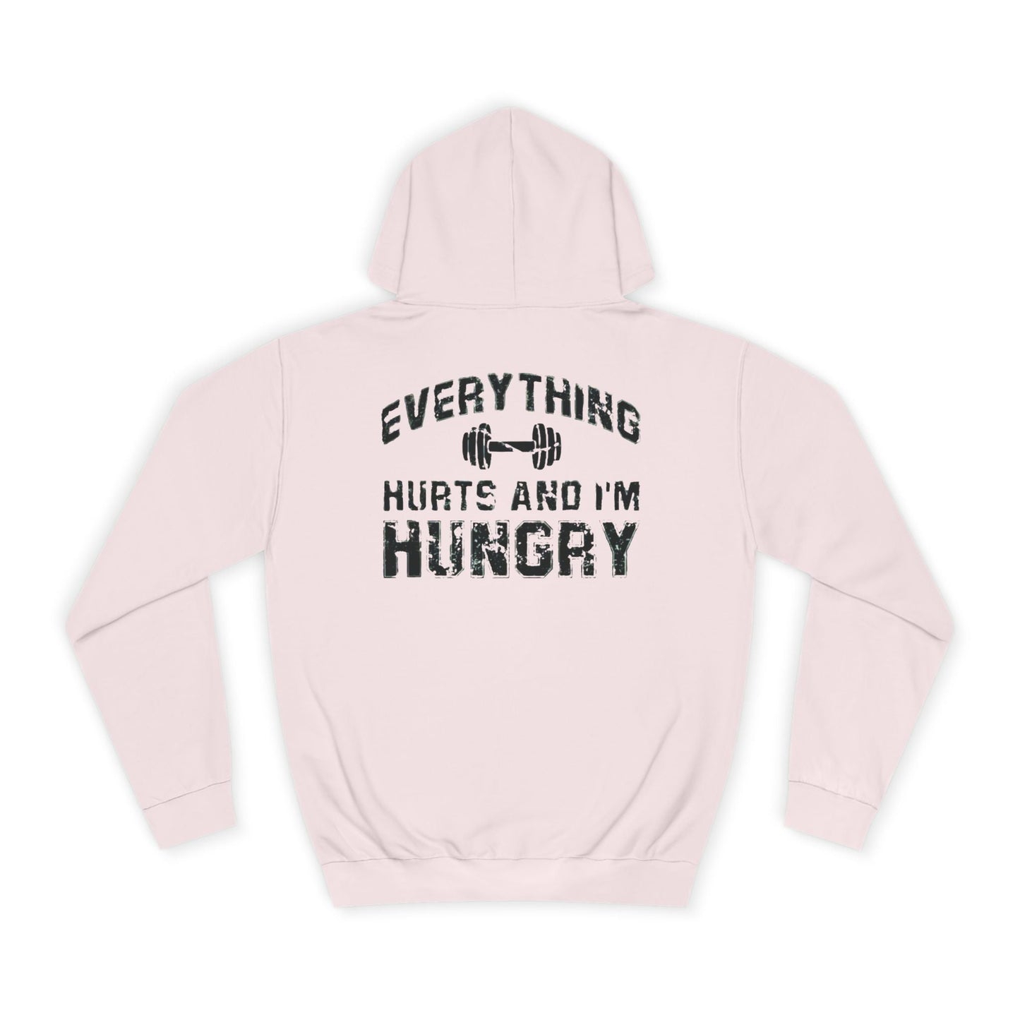 EVERYTHING HURTS AND I AM HUNGRY Printify