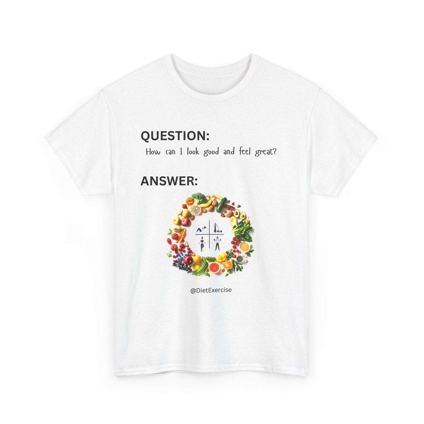 "How Can I Look Good and Feel Great?" T-Shirt | White, Cotton, Comfortable, Diet and Exercise Printify