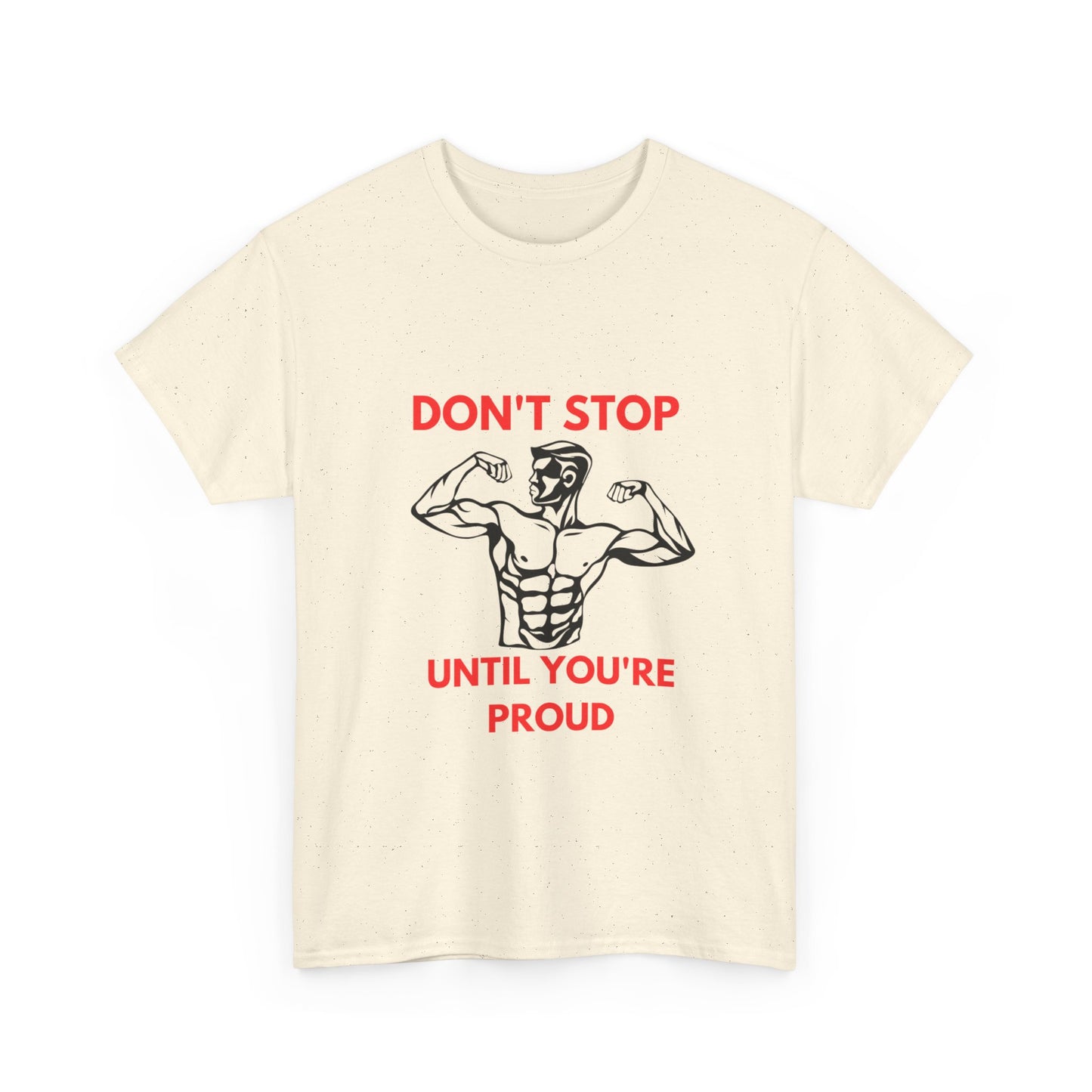 Motivational Fitness Tee - Don't Stop Until You're Proud, Gym Shirt, Workout Apparel, Inspirational Gift, Unisex Cotton Tee - Diet and Exercise