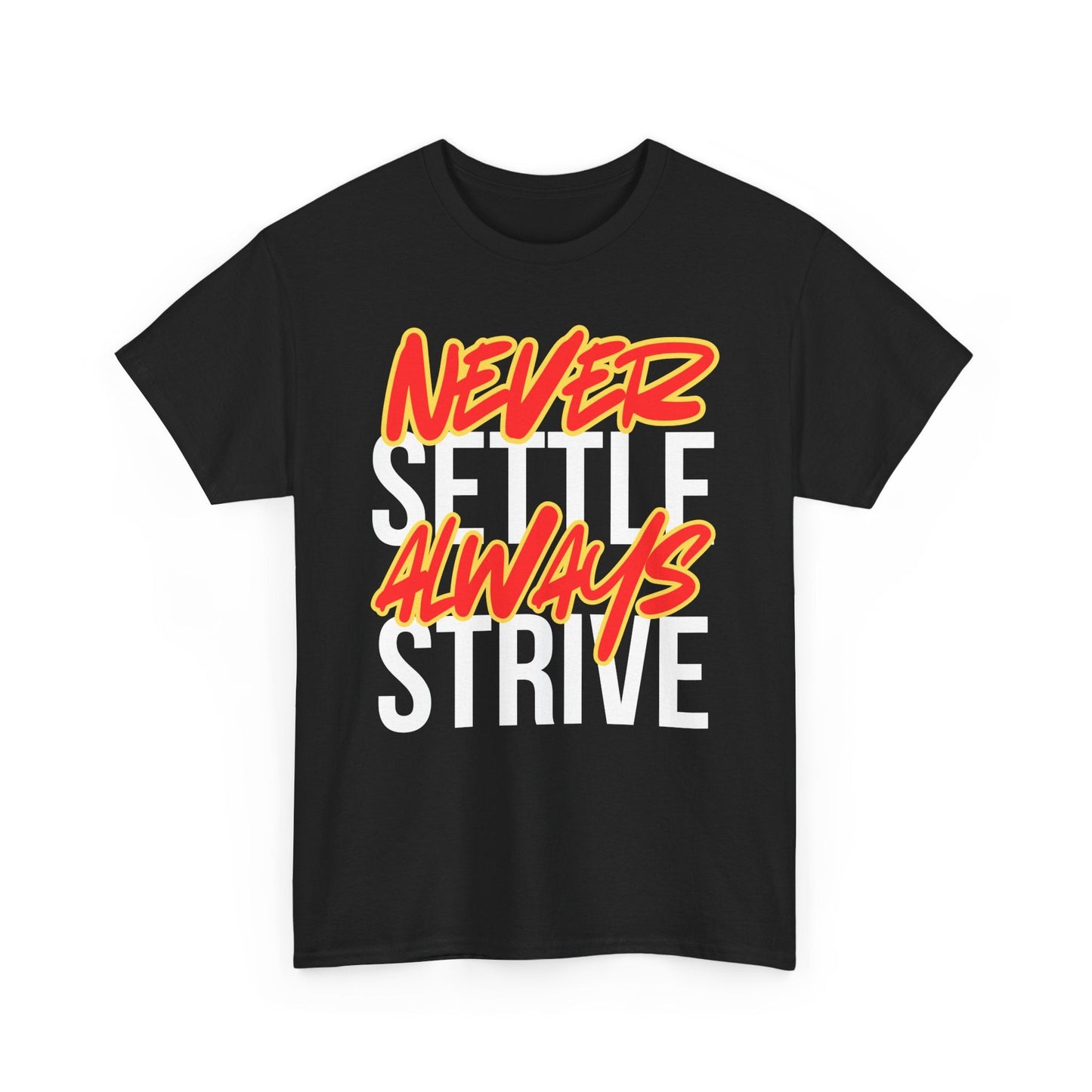 NEVER SETTLE ALWAYS STRIVE Printify