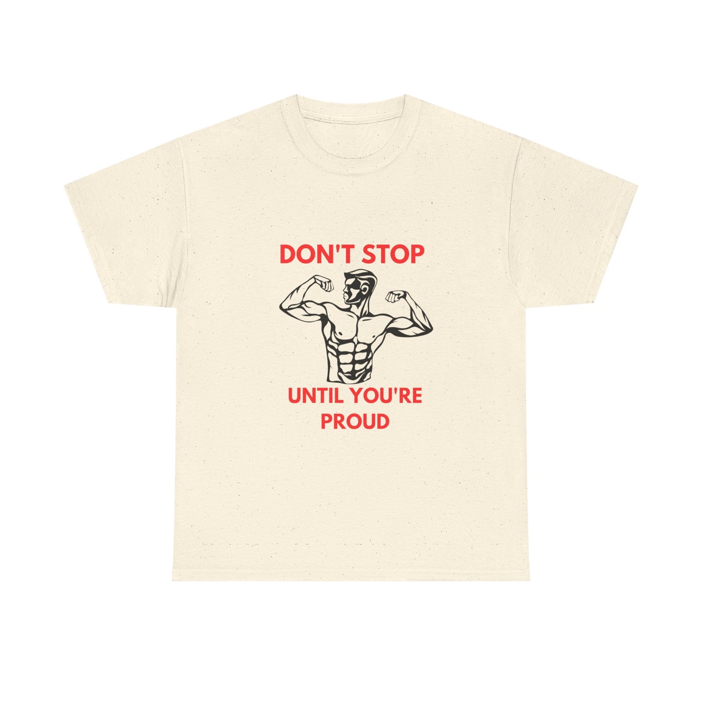 Motivational Fitness Tee - Don't Stop Until You're Proud, Gym Shirt, Workout Apparel, Inspirational Gift, Unisex Cotton Tee - Diet and Exercise