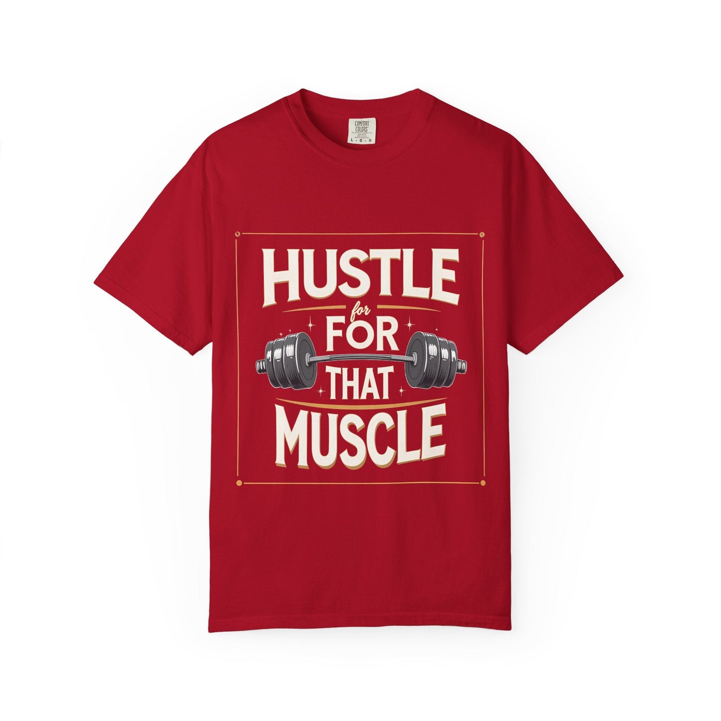 Hustle for That Muscle Unisex Garment-Dyed T-Shirt | Fitness Tee, Workout Shirt, Gym Apparel, Motivational Gift, Casual Wear Printify
