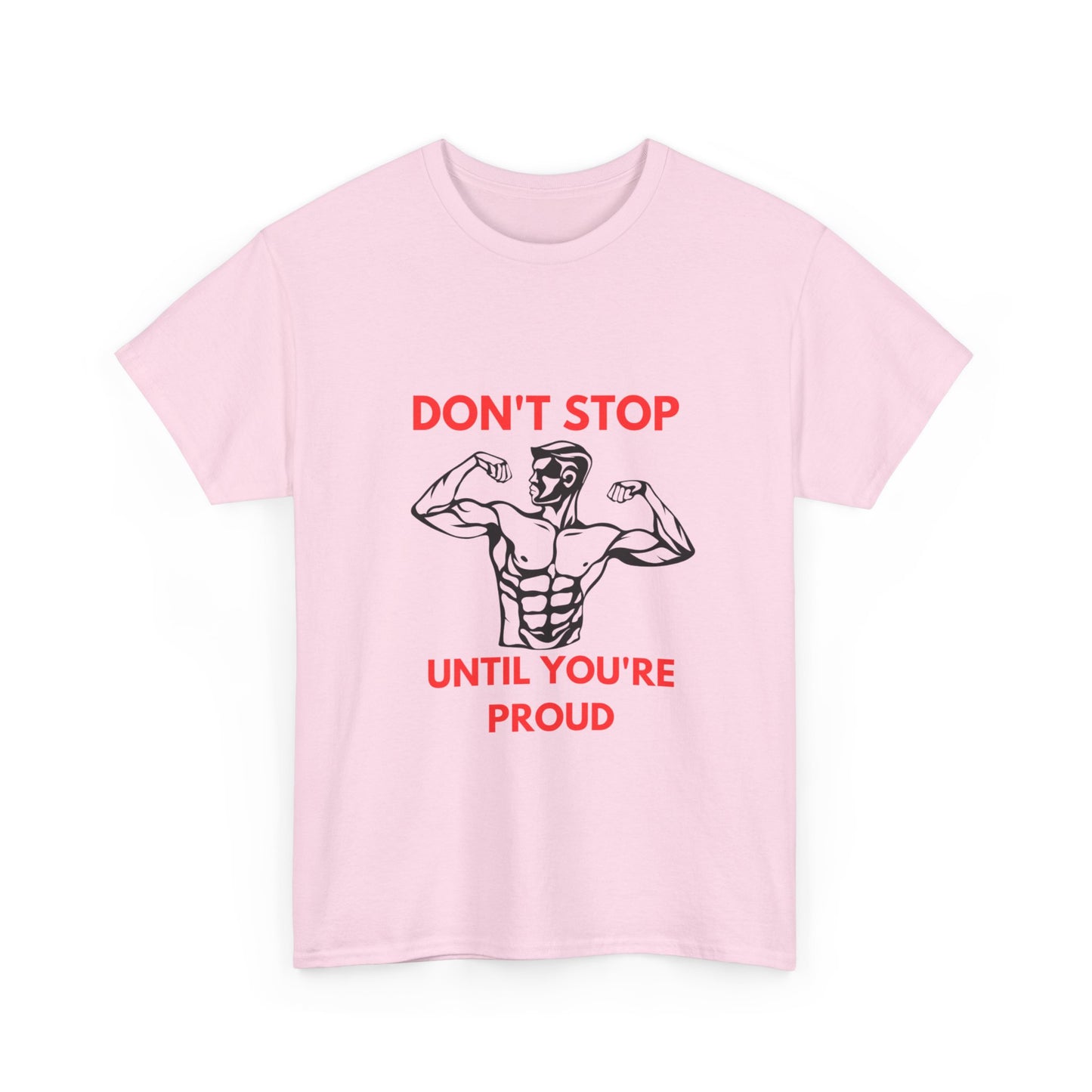 Motivational Fitness Tee - Don't Stop Until You're Proud, Gym Shirt, Workout Apparel, Inspirational Gift, Unisex Cotton Tee - Diet and Exercise