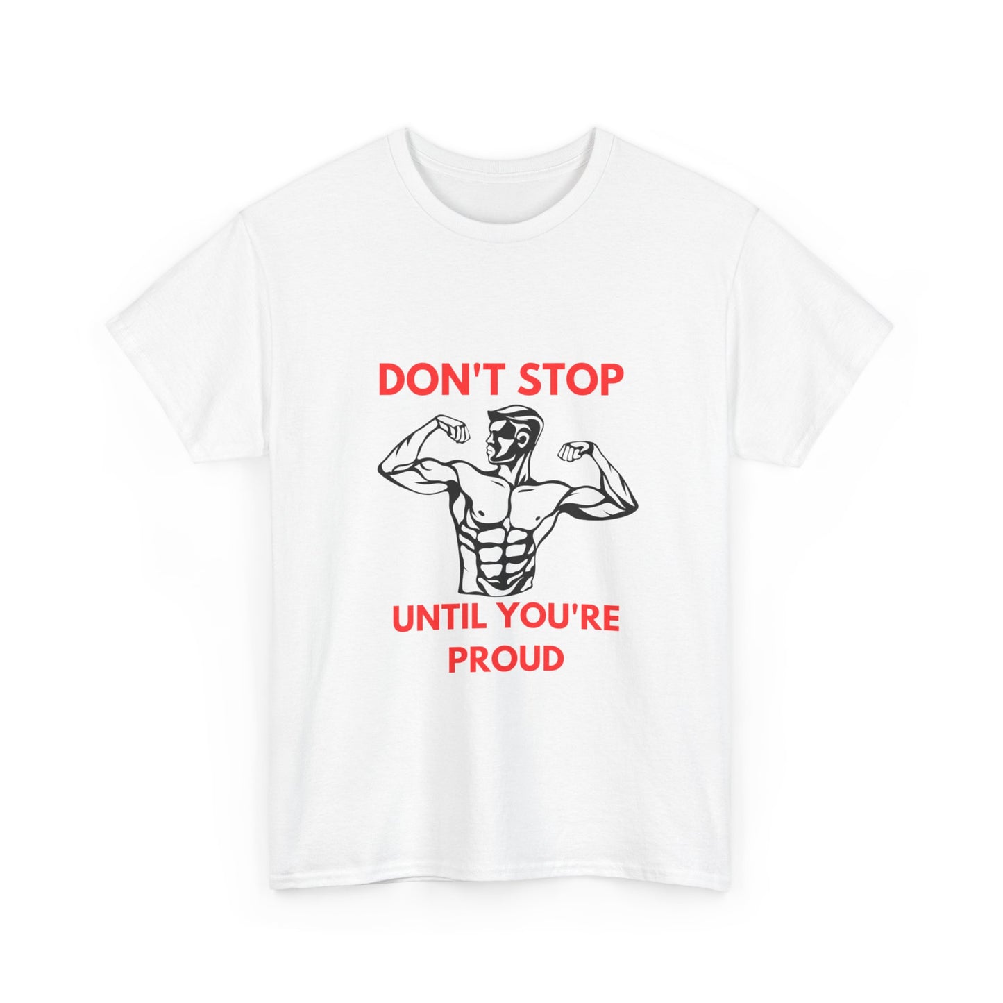 Motivational Fitness Tee - Don't Stop Until You're Proud, Gym Shirt, Workout Apparel, Inspirational Gift, Unisex Cotton Tee - Diet and Exercise
