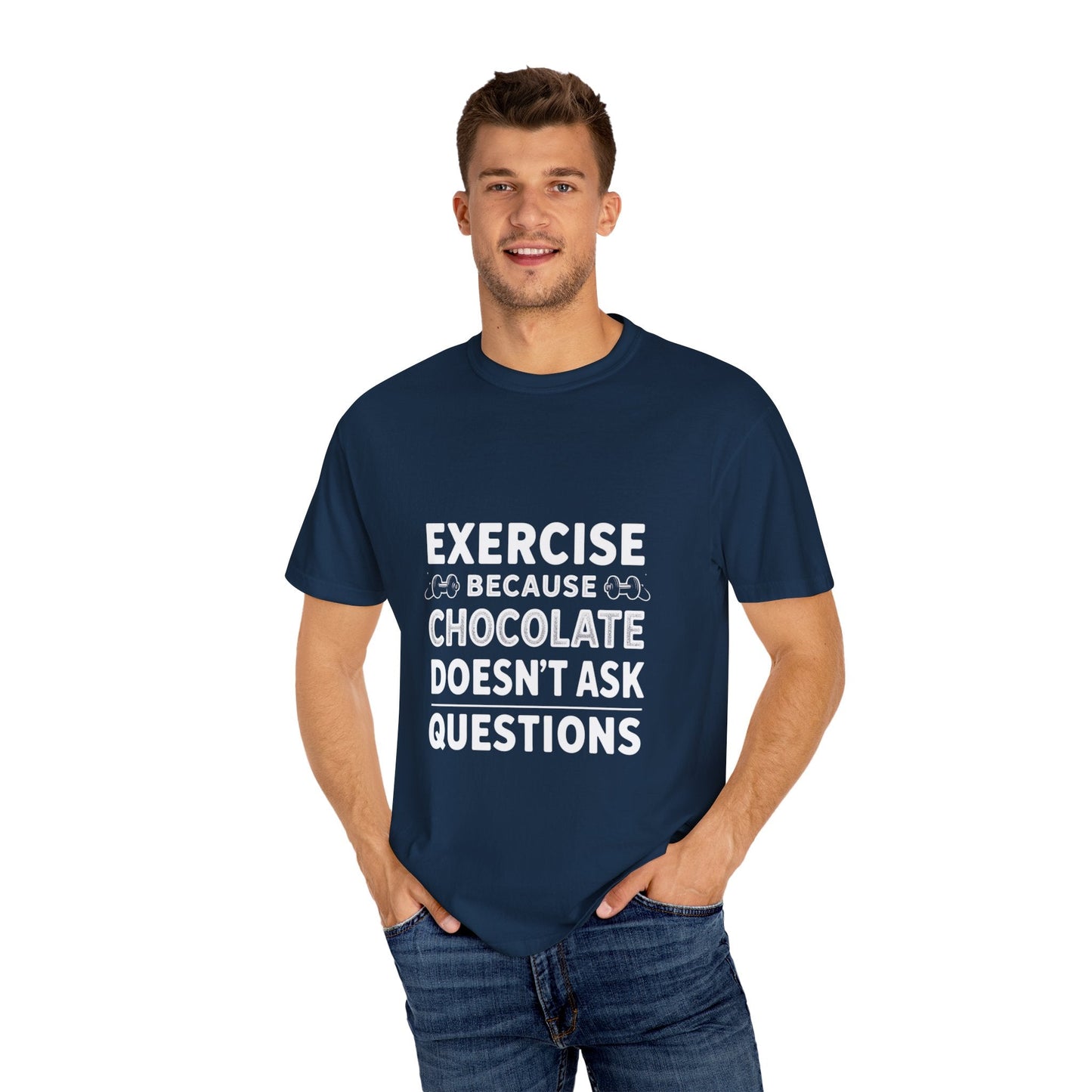 EXERCISE BECAUSE CHOCOLATE DOESN'T ASK QUESTIONS t-shirt Printify