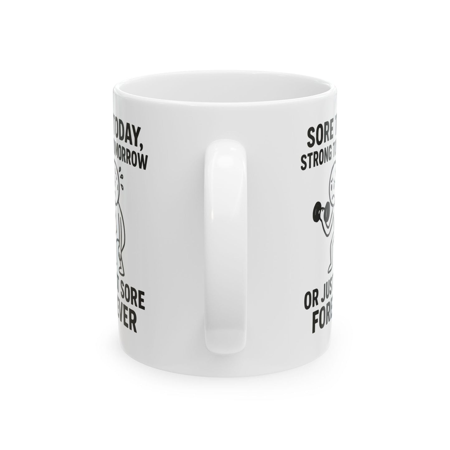 SORE TODAY, STRONG TOMORROW Coffee Mug Printify