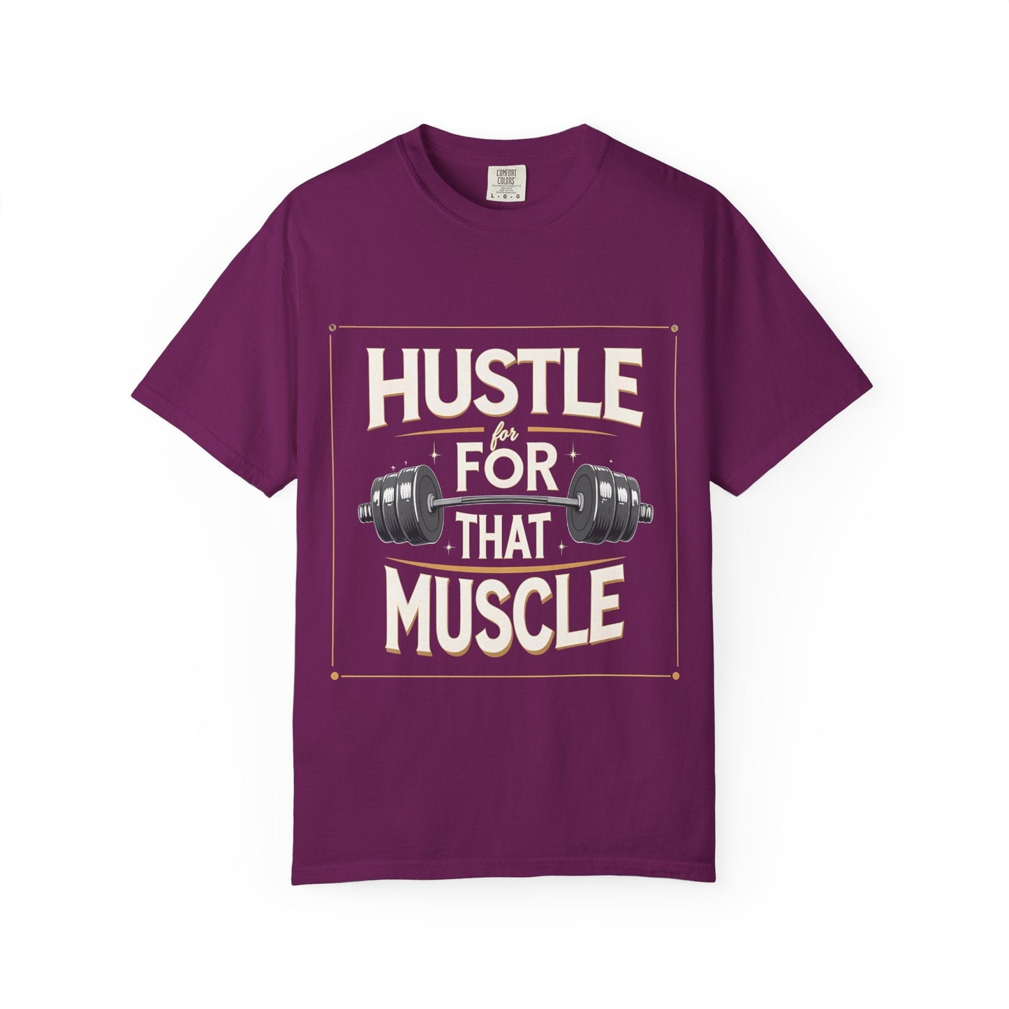 Hustle for That Muscle Unisex Garment-Dyed T-Shirt | Fitness Tee, Workout Shirt, Gym Apparel, Motivational Gift, Casual Wear Printify