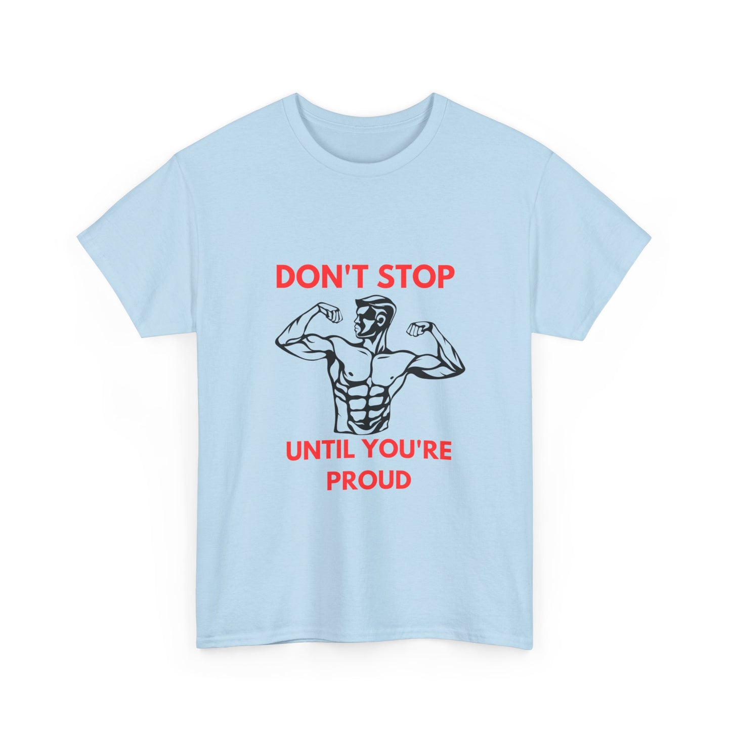 Motivational Fitness Tee - Don't Stop Until You're Proud, Gym Shirt, Workout Apparel, Inspirational Gift, Unisex Cotton Tee - Diet and Exercise
