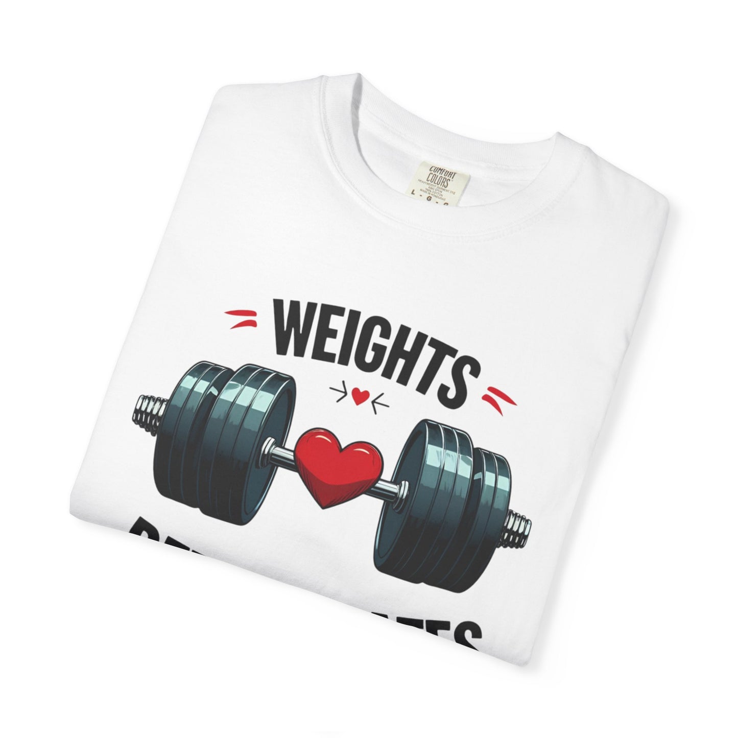Weights Before Dates T-Shirt, Fitness Tee, Workout Shirt, Gym Apparel, Unisex Stylish Top