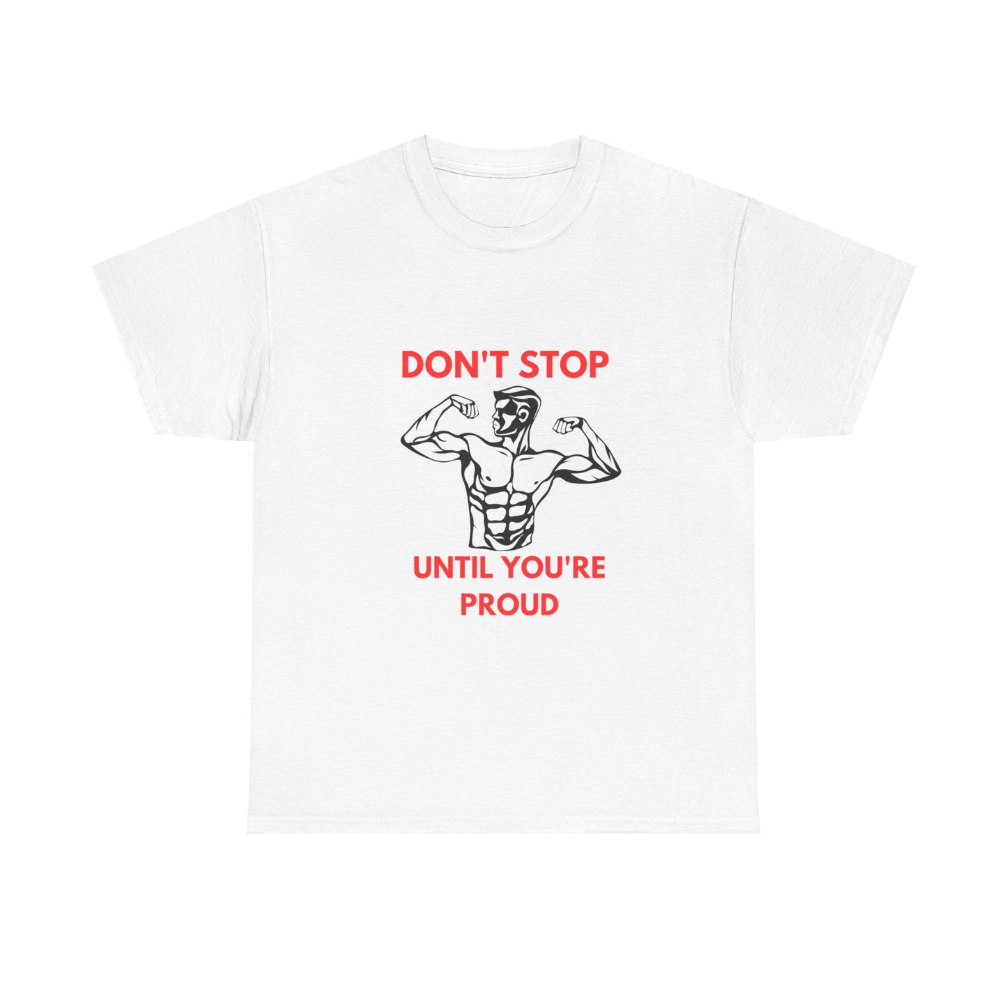 Motivational Fitness Tee - Don't Stop Until You're Proud, Gym Shirt, Workout Apparel, Inspirational Gift, Unisex Cotton Tee - Diet and Exercise