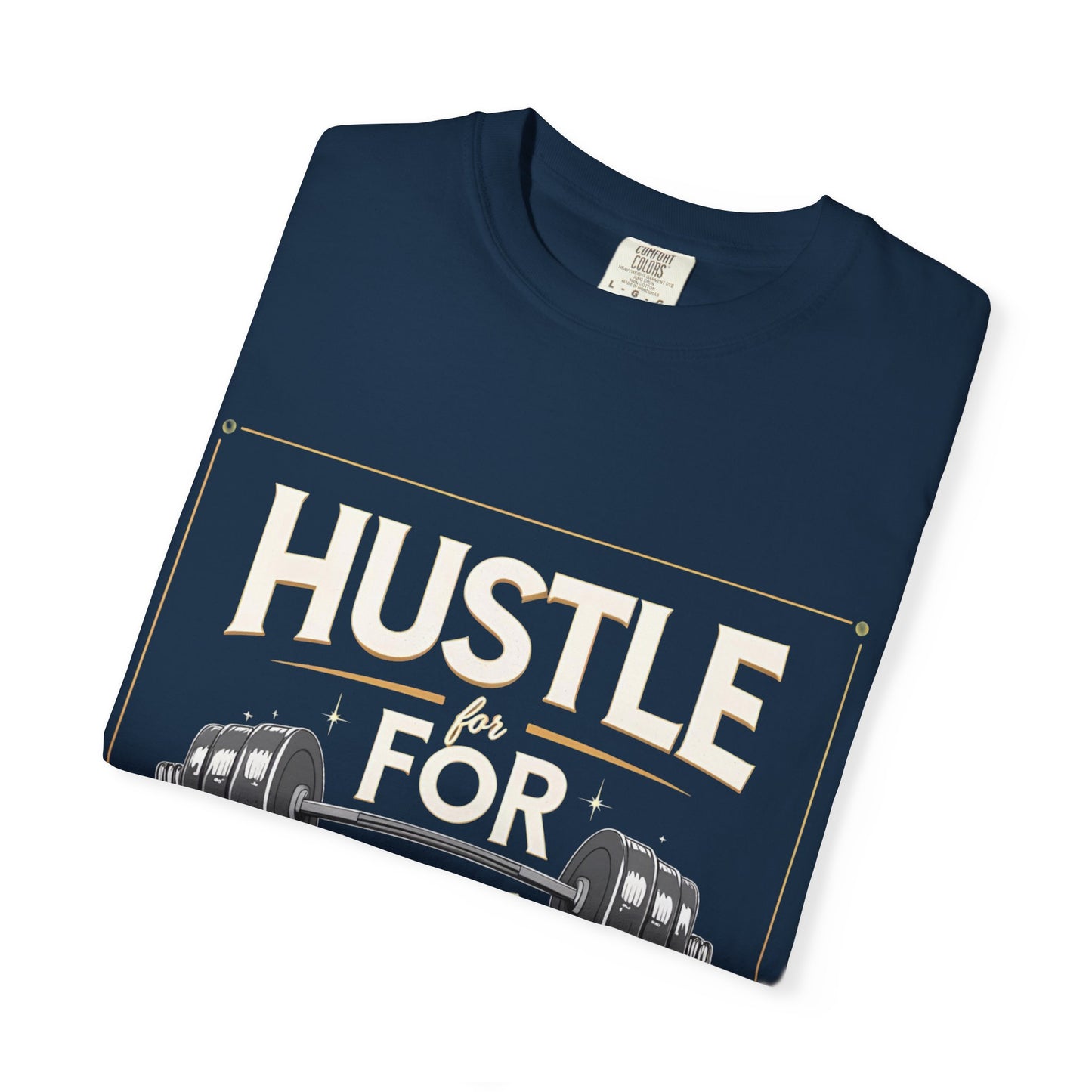 Hustle for That Muscle Unisex Garment-Dyed T-Shirt | Fitness Tee, Workout Shirt, Gym Apparel, Motivational Gift, Casual Wear