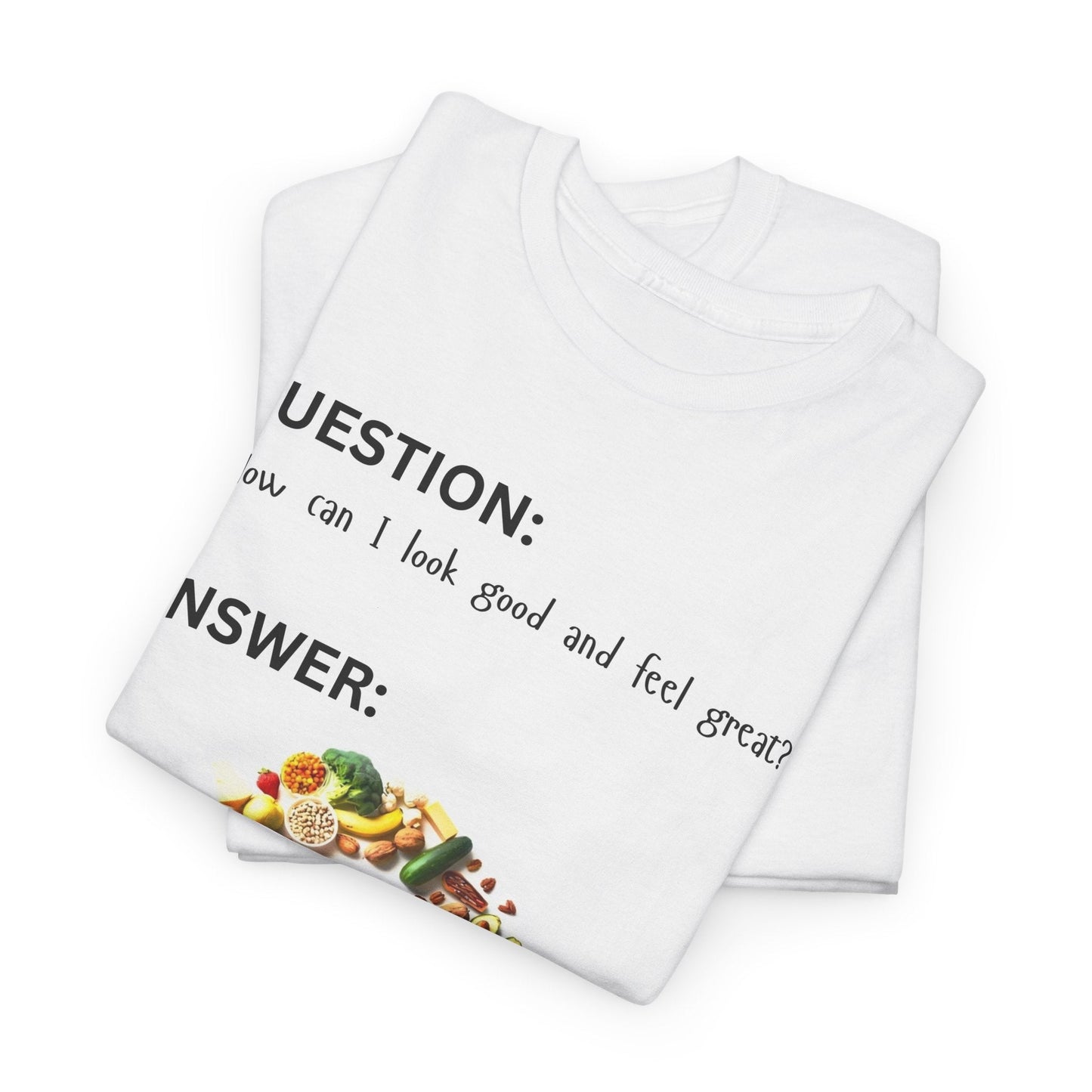 "How Can I Look Good and Feel Great?" T-Shirt | White, Cotton, Comfortable, Diet and Exercise Printify