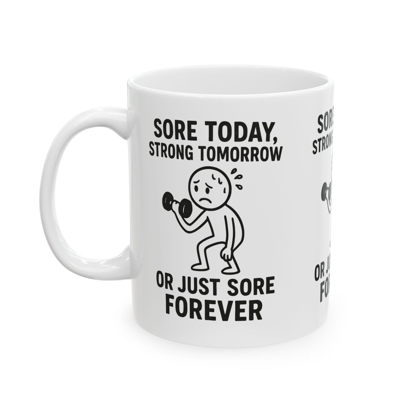 SORE TODAY, STRONG TOMORROW Coffee Mug Printify