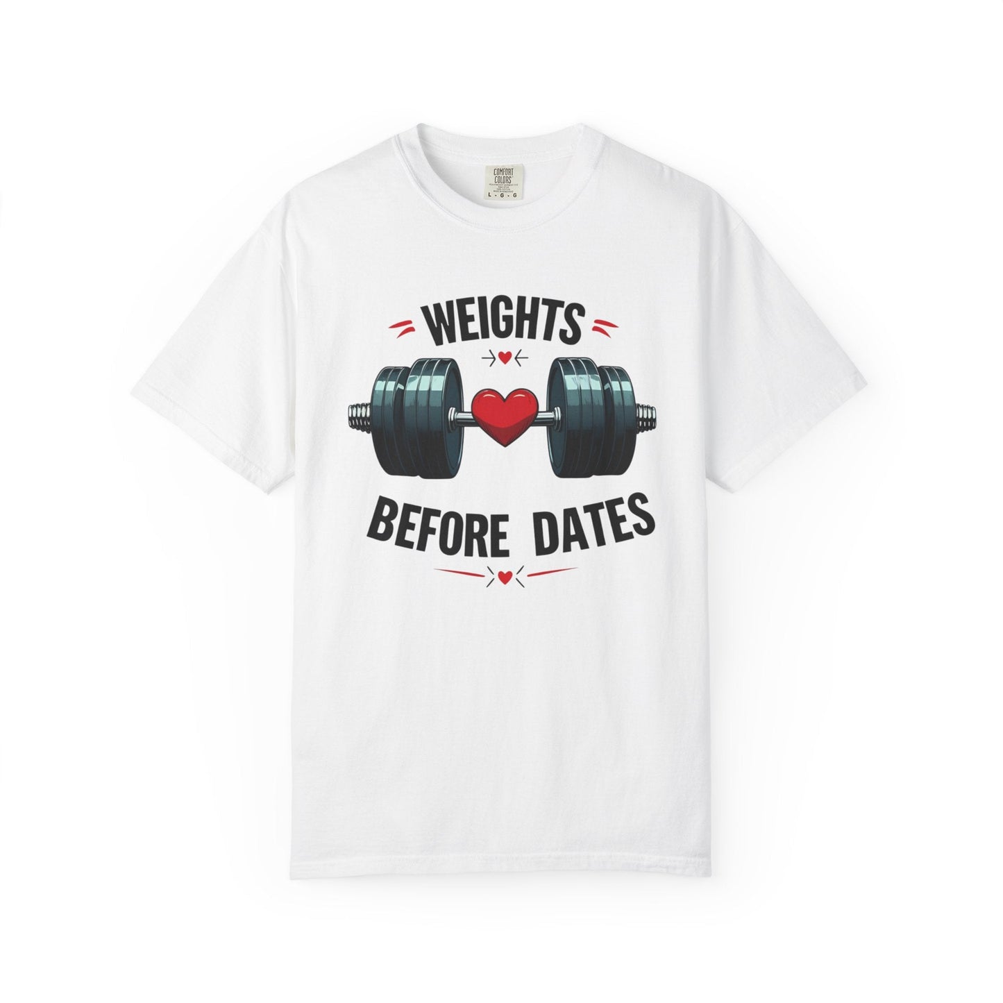 Weights Before Dates T-Shirt, Fitness Tee, Workout Shirt, Gym Apparel, Unisex Stylish Top Printify