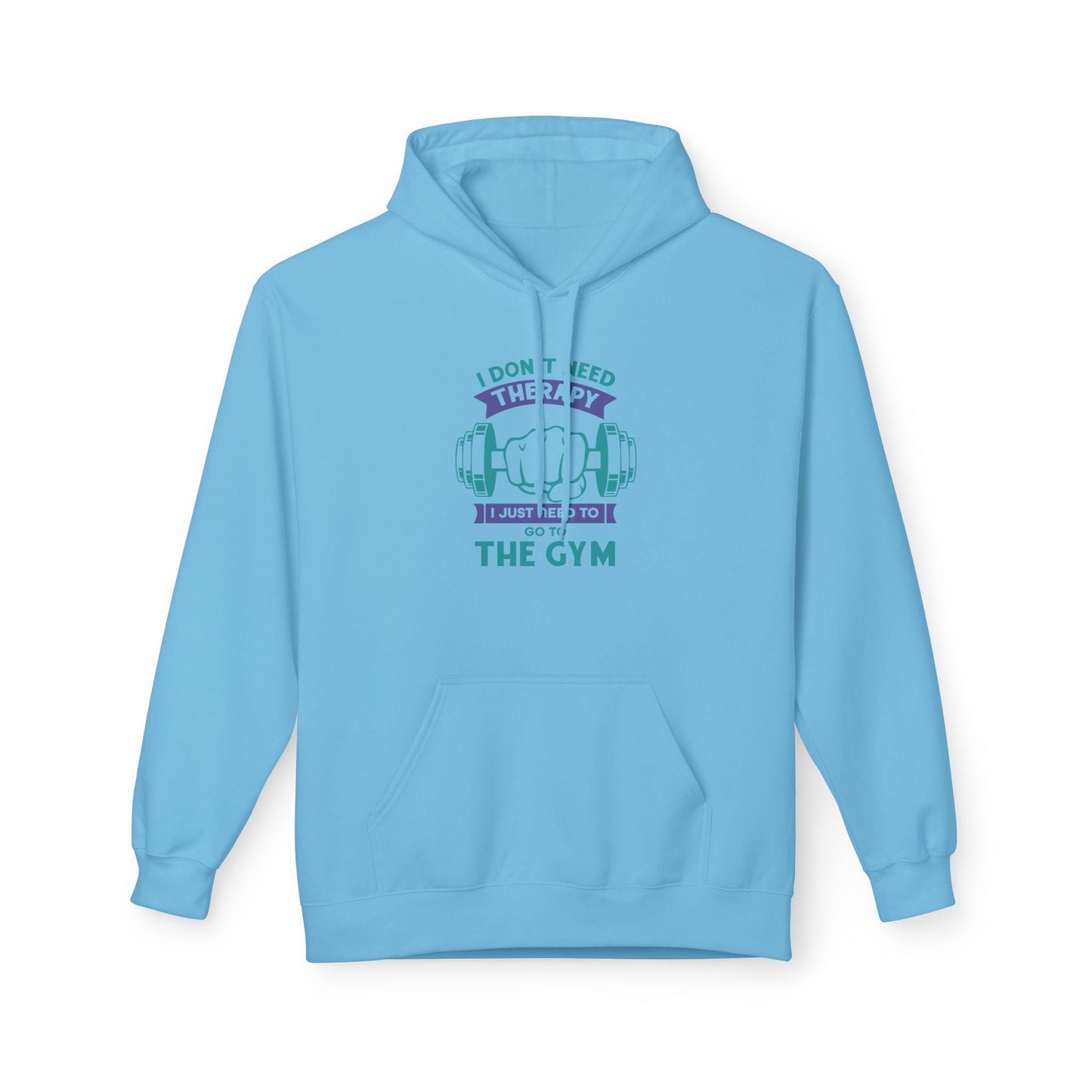I don't need therapy. I just need to go to the gym | Hoodie, Sweatshirt, Comfortable, Cotton, Soft Printify