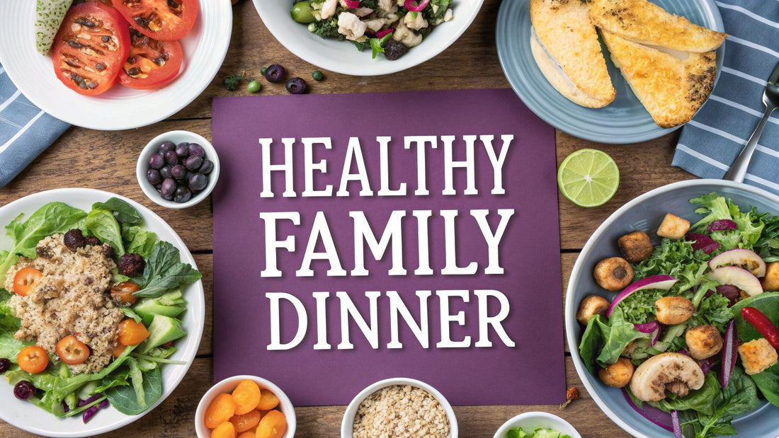 10 Healthy Family Dinner Ideas That Actually Work (2025)