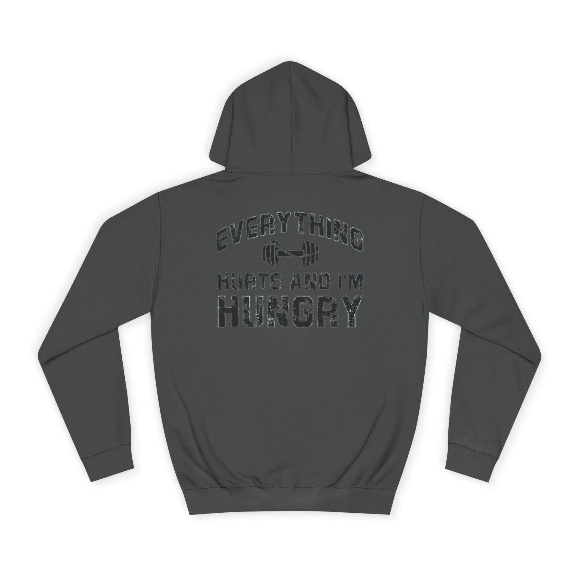 EVERYTHING HURTS AND I AM HUNGRY Printify