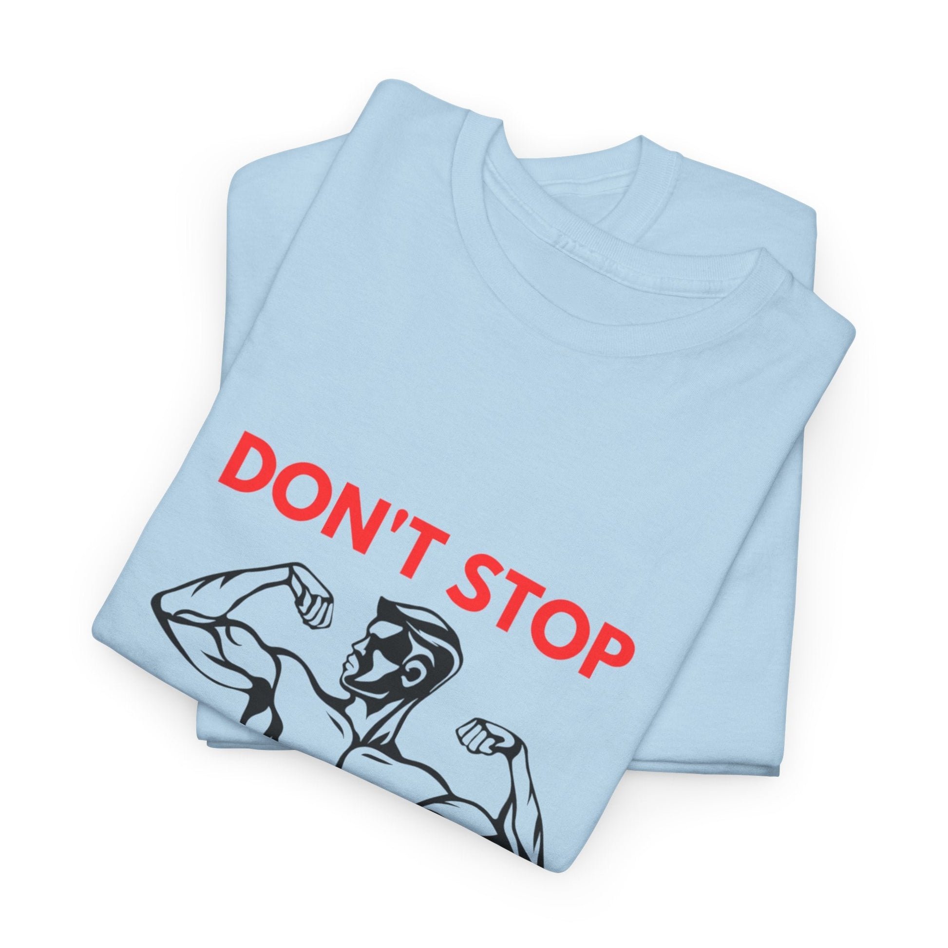 DON'T STOP UNTIL YOU'RE PROUD t-shirt Printify