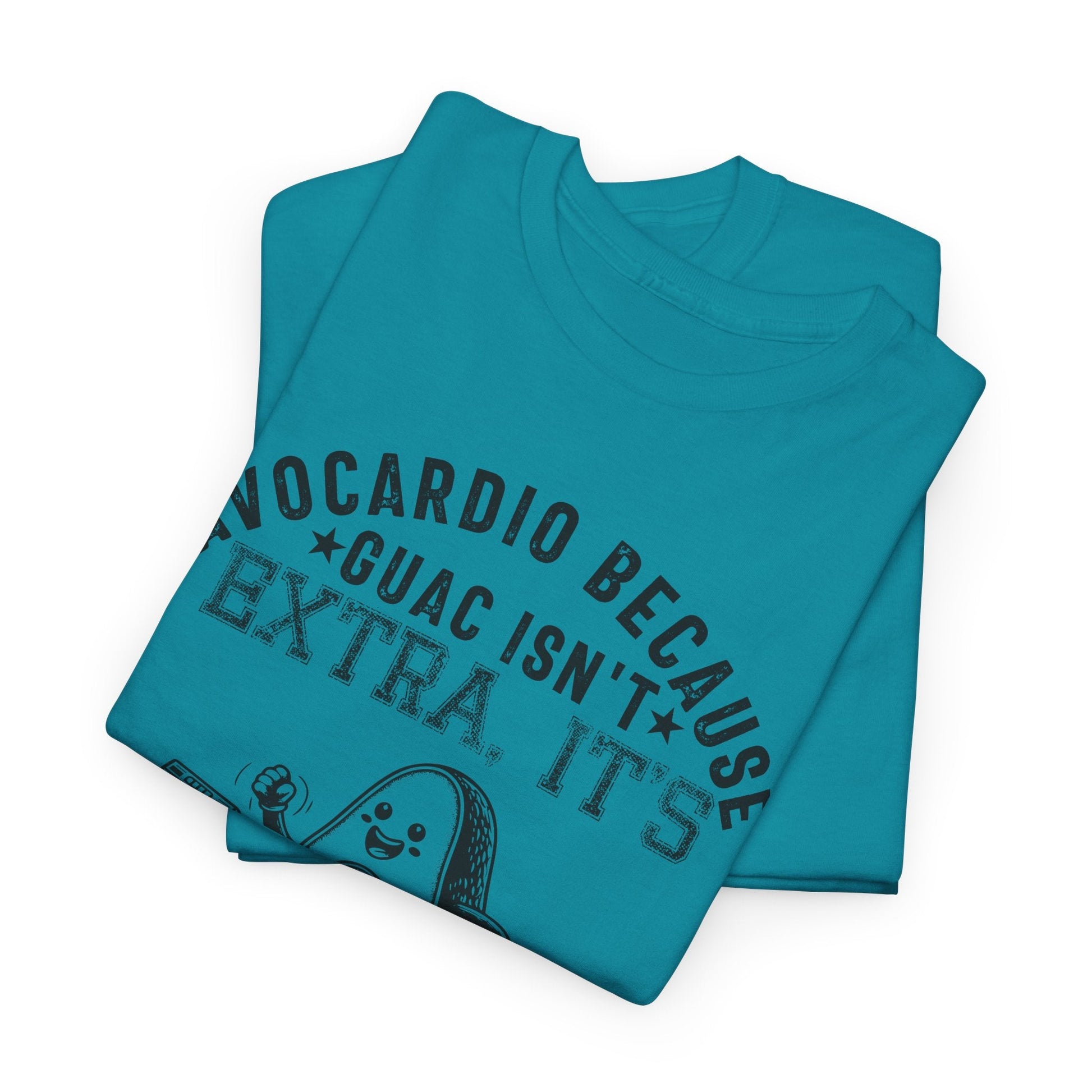 AVOCARDIO BECAUSE GUAC ISN'T EXTRA. IT'S ESSENTIAL t-shirt Printify