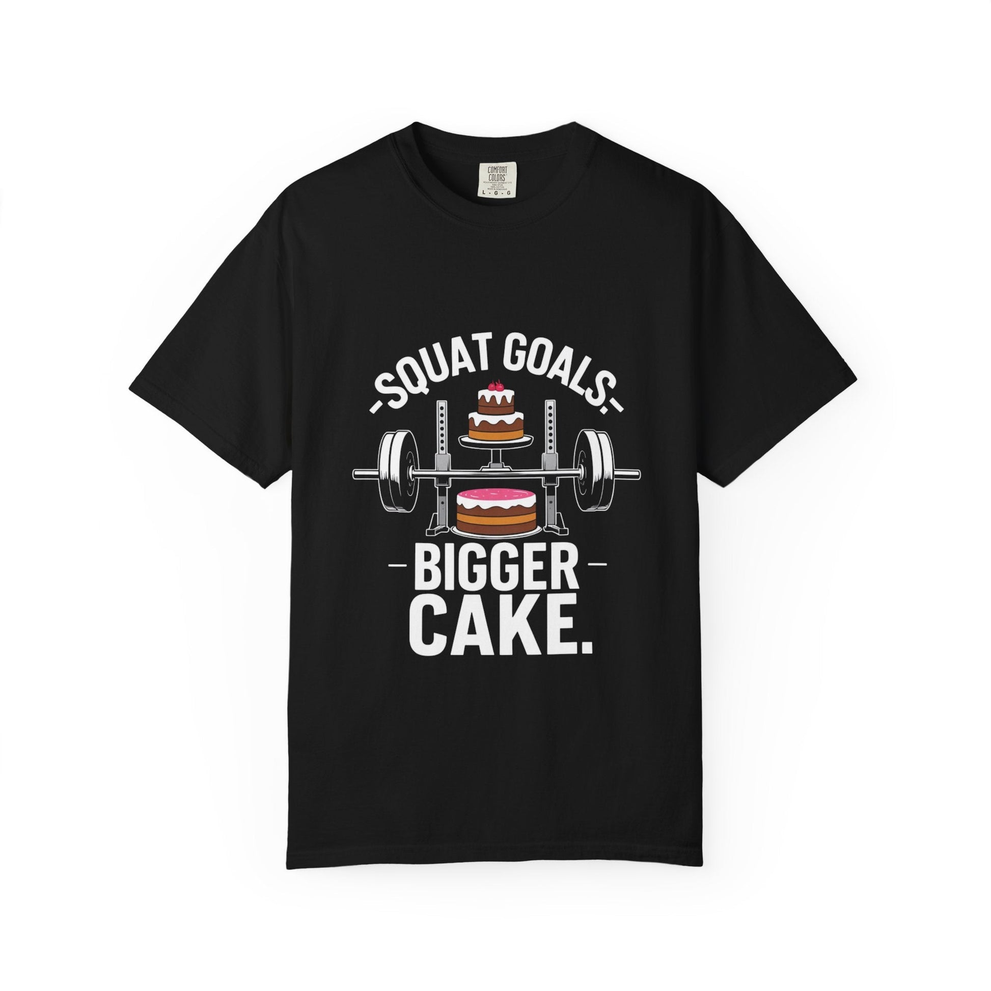 SQUAT GOALS. BIGGER CAKE. t-shirt Printify