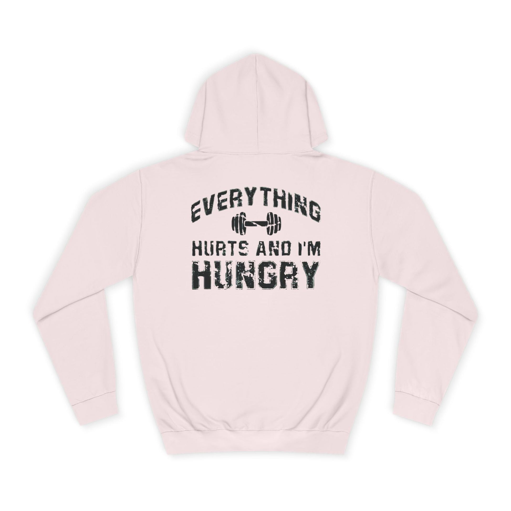 EVERYTHING HURTS AND I AM HUNGRY Printify
