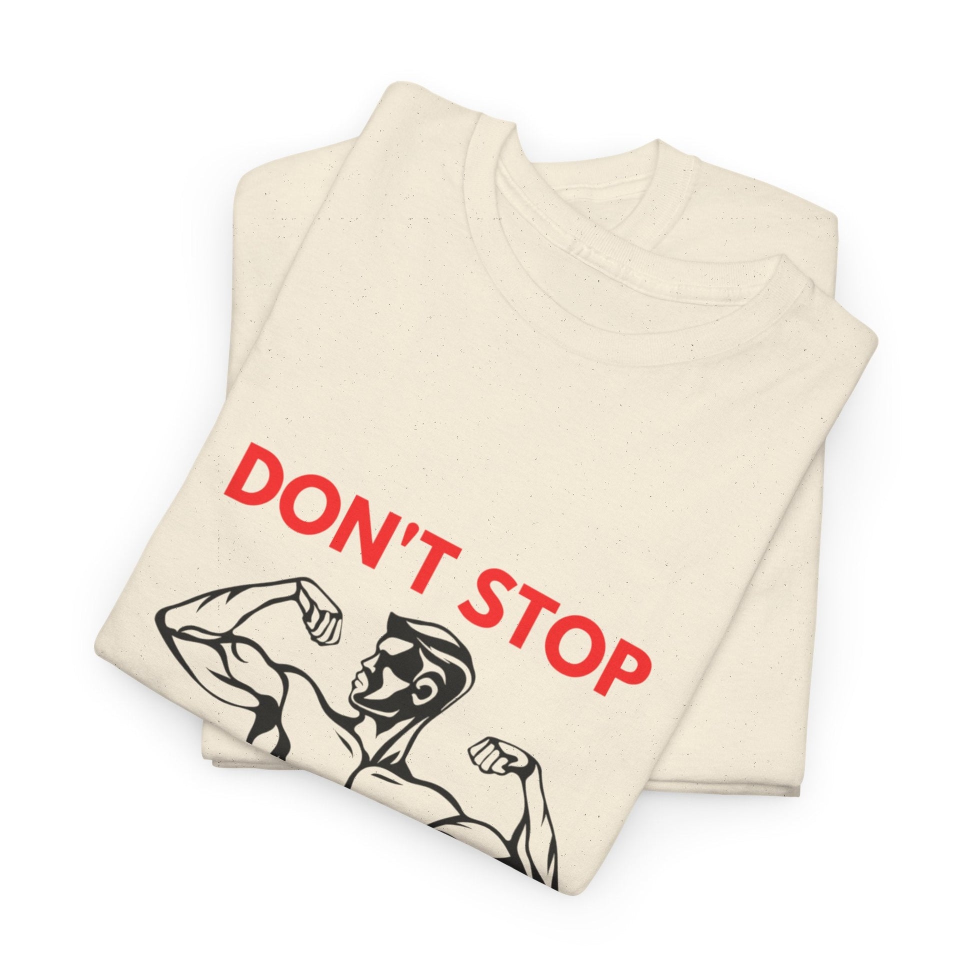 DON'T STOP UNTIL YOU'RE PROUD t-shirt Printify