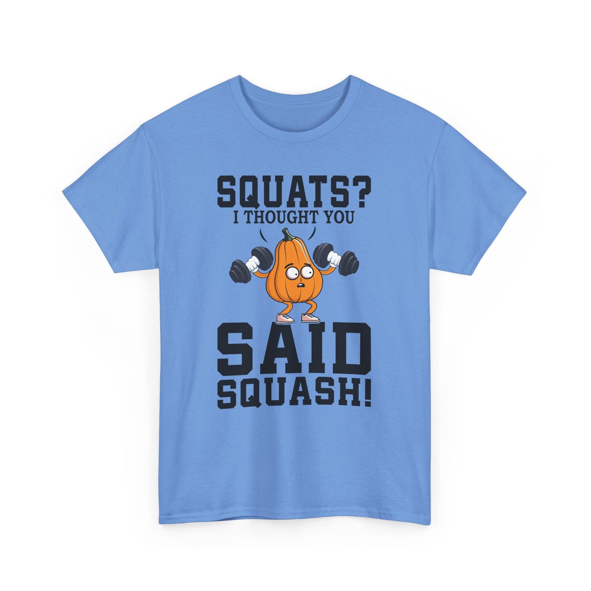 SQUATS? I THOUGHT YOU SAID SQUASH? t-shirt Printify