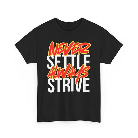 NEVER SETTLE ALWAYS STRIVE Printify