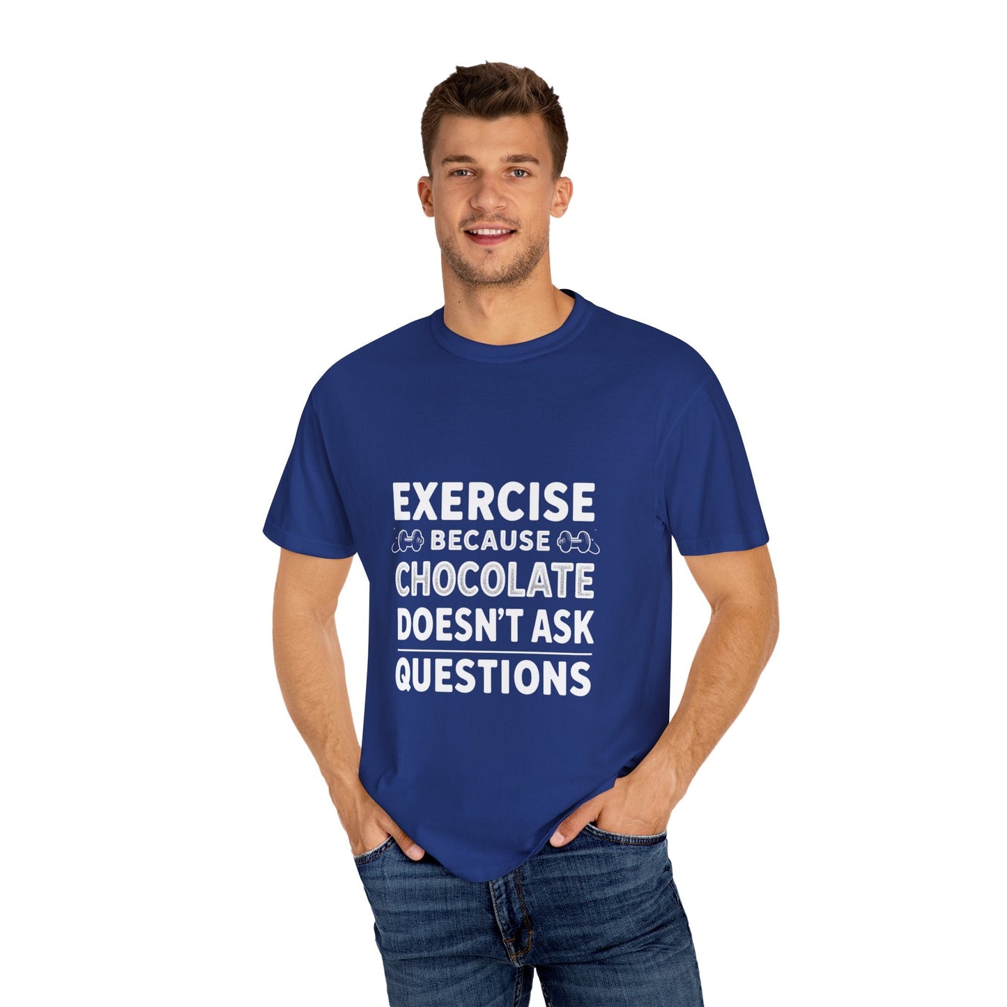 EXERCISE BECAUSE CHOCOLATE DOESN'T ASK QUESTIONS t-shirt Printify