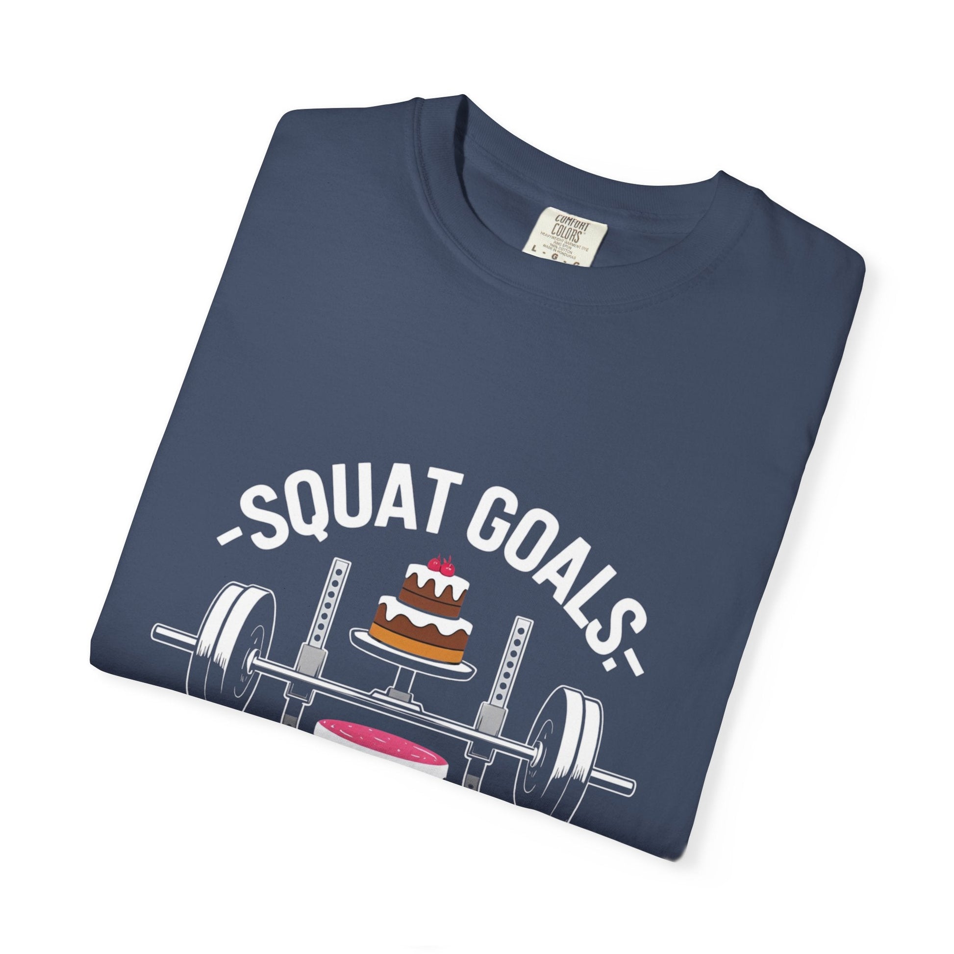 SQUAT GOALS. BIGGER CAKE. t-shirt Printify