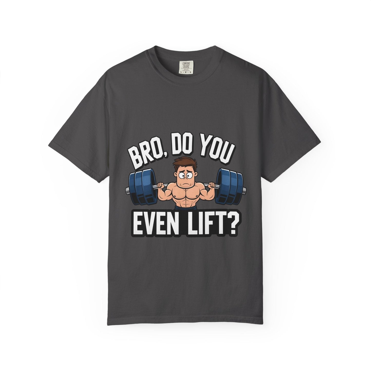 BRO, DO YOU EVEN LIFT? t-shirt Printify