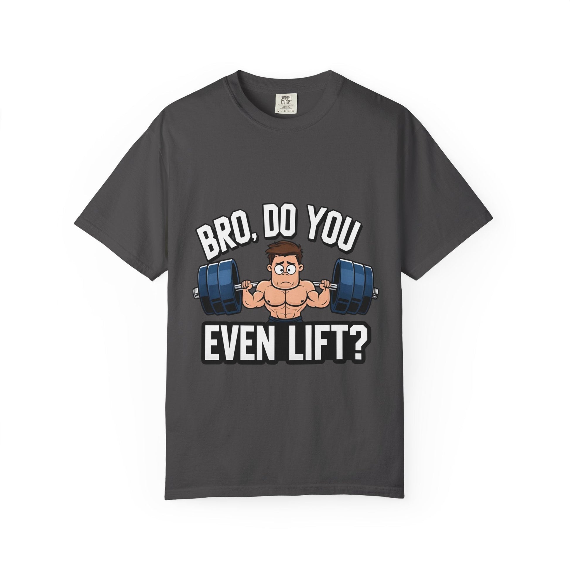 BRO, DO YOU EVEN LIFT? t-shirt Printify