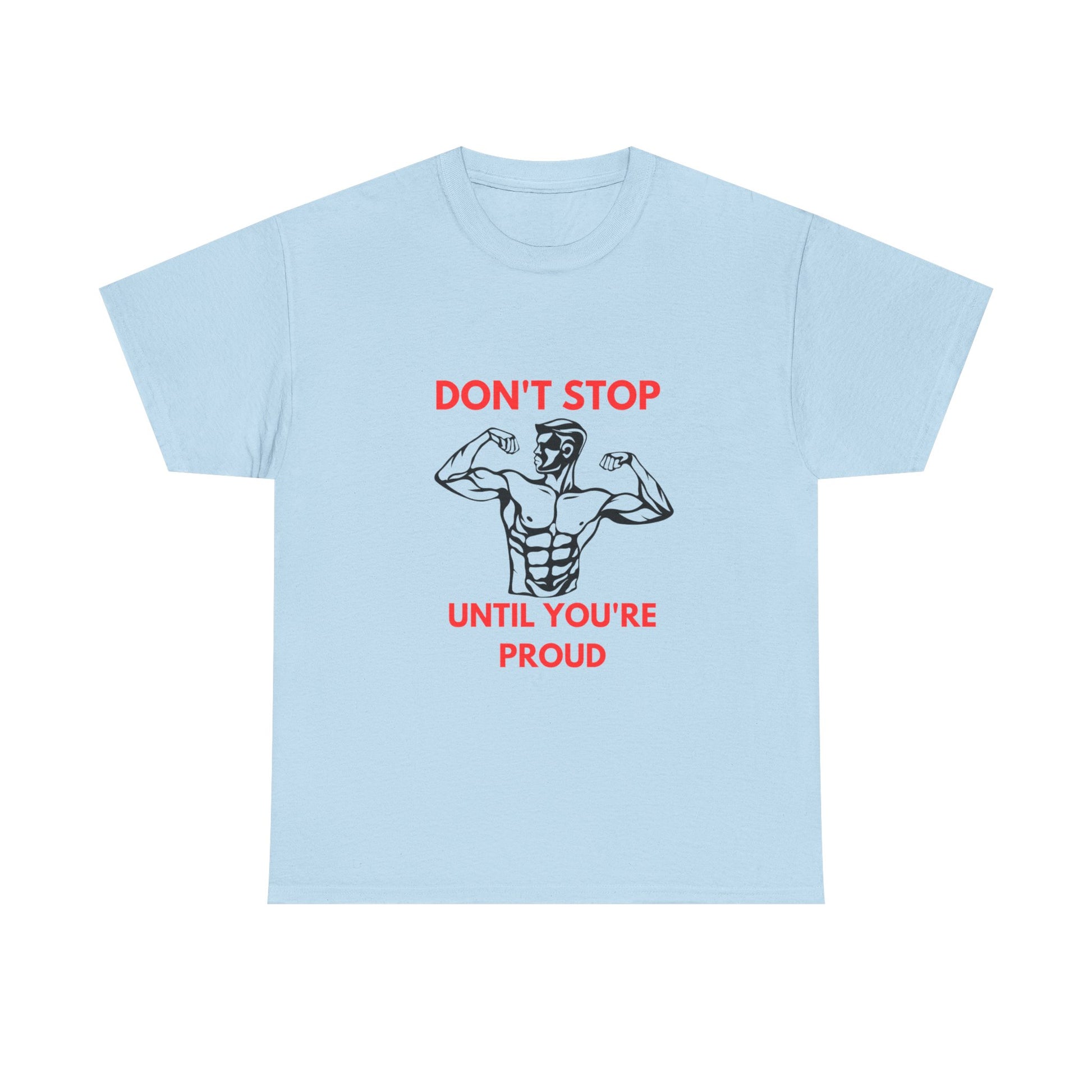 Motivational Fitness Tee - Don't Stop Until You're Proud, Gym Shirt, Workout Apparel, Inspirational Gift, Unisex Cotton Tee - Diet and Exercise