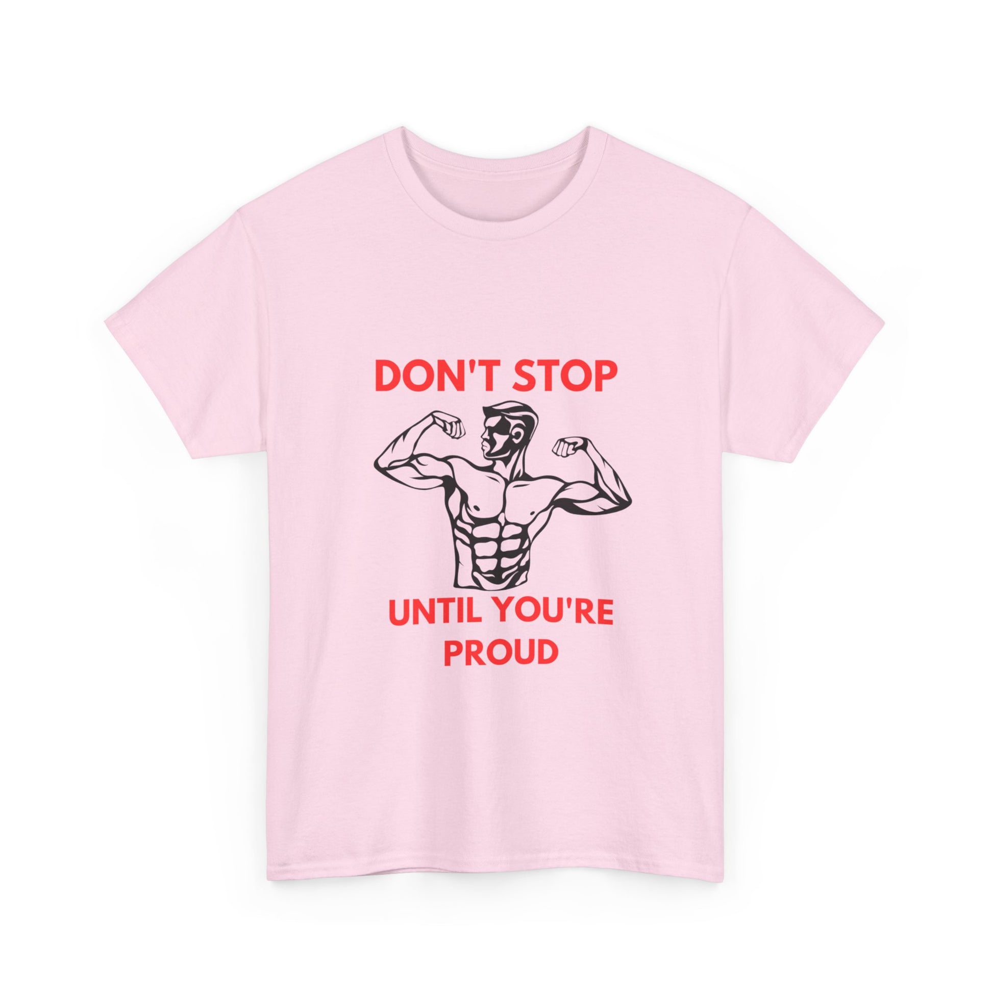 Motivational Fitness Tee - Don't Stop Until You're Proud, Gym Shirt, Workout Apparel, Inspirational Gift, Unisex Cotton Tee - Diet and Exercise