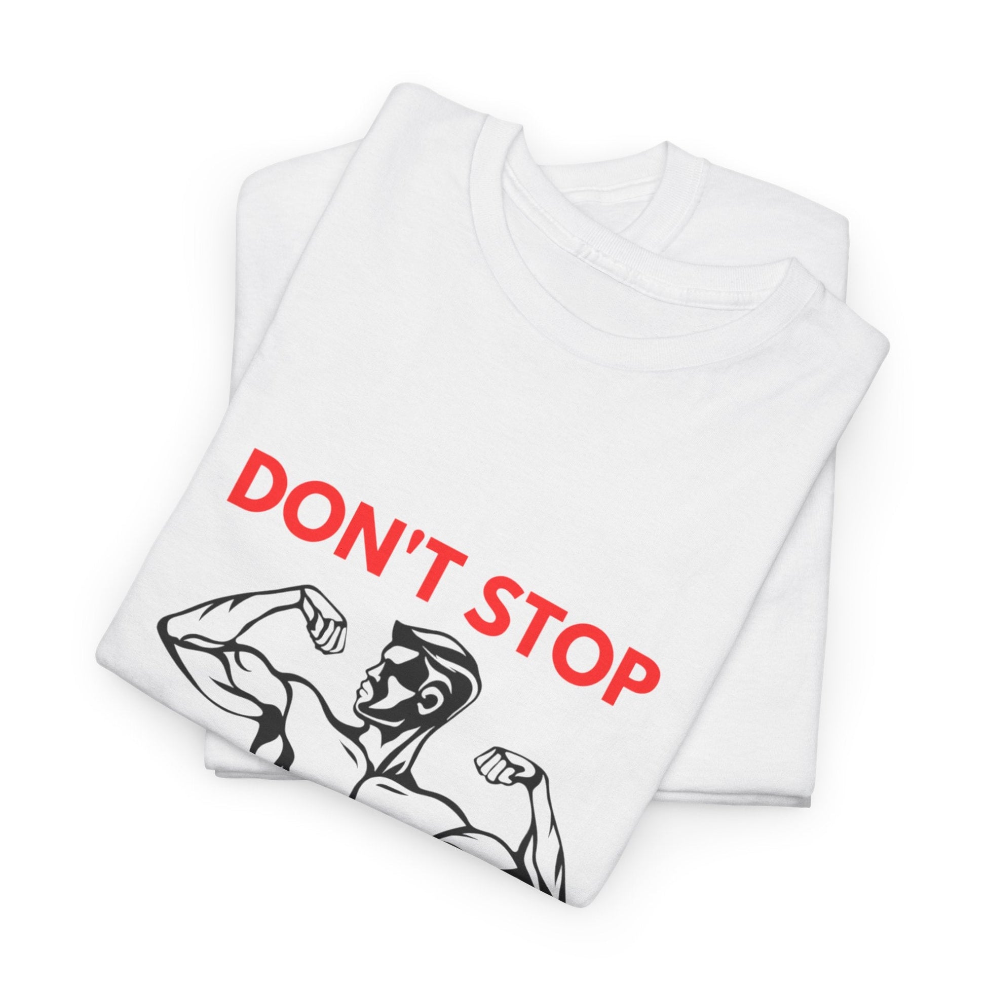 DON'T STOP UNTIL YOU'RE PROUD t-shirt Printify