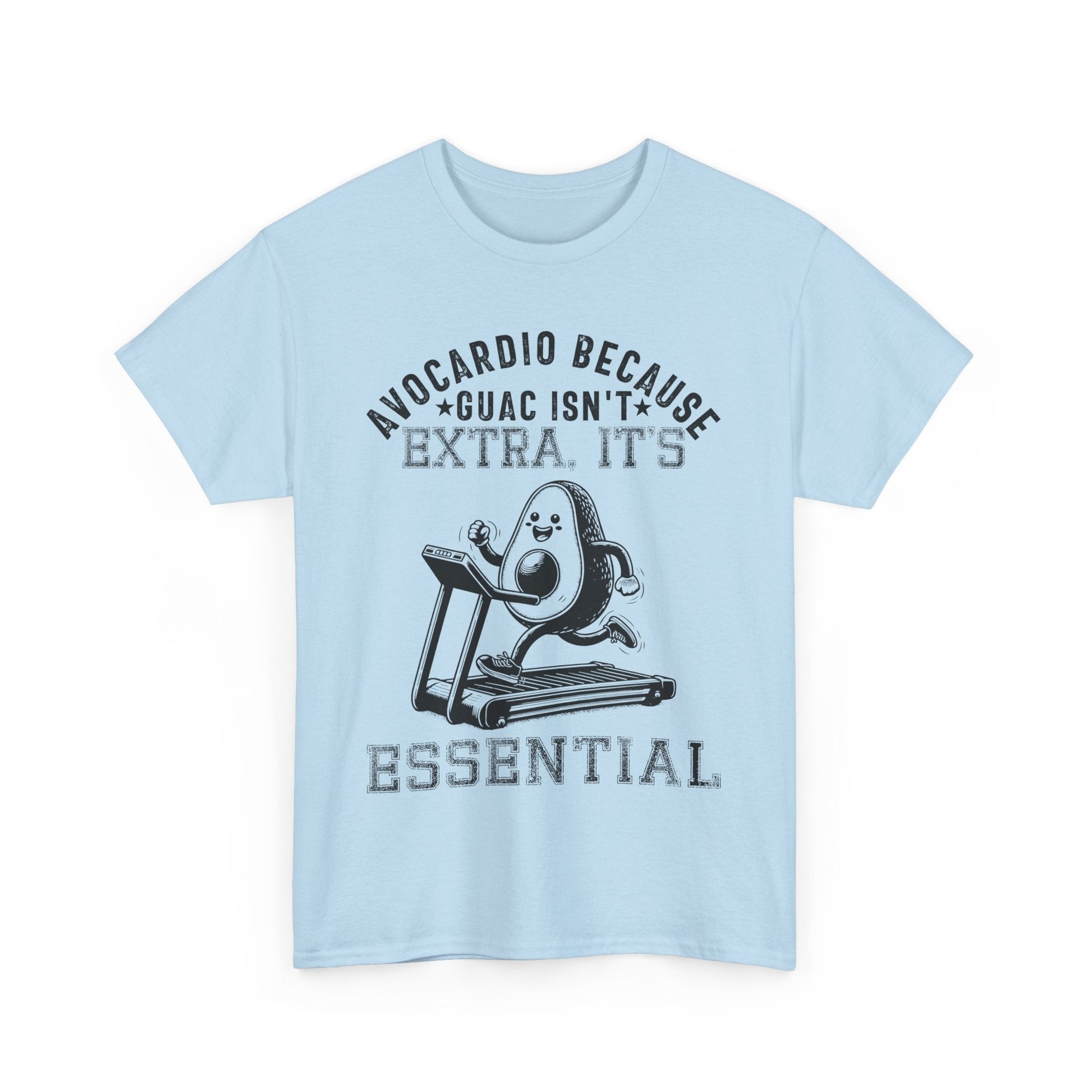 AVOCARDIO BECAUSE GUAC ISN'T EXTRA. IT'S ESSENTIAL t-shirt Printify