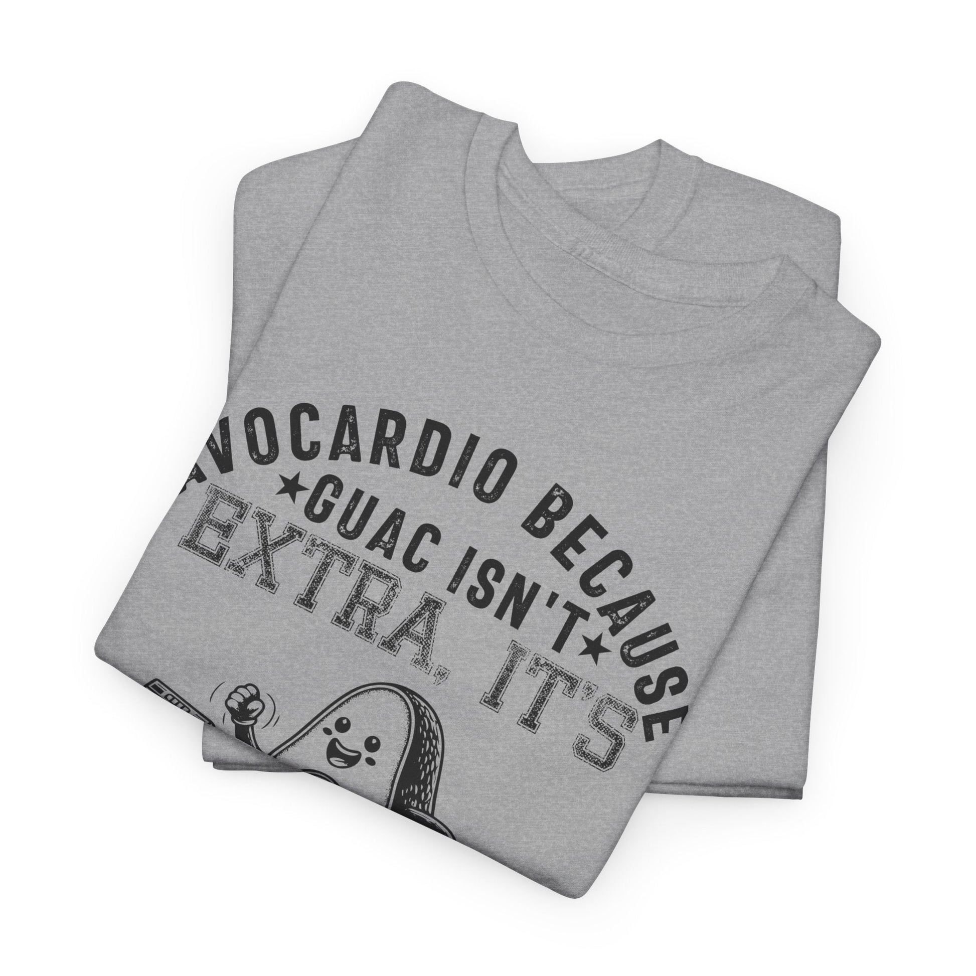 AVOCARDIO BECAUSE GUAC ISN'T EXTRA. IT'S ESSENTIAL t-shirt Printify