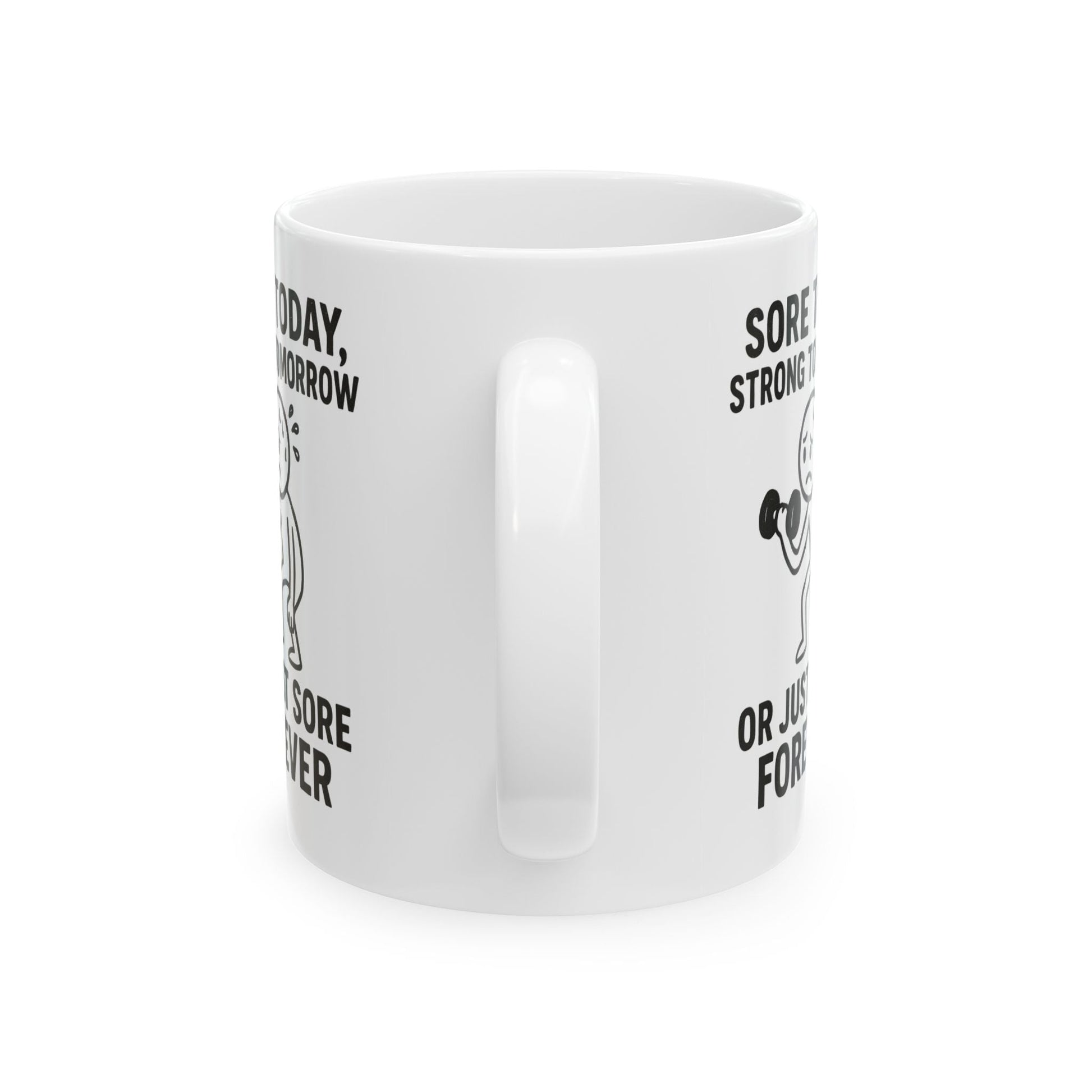 SORE TODAY, STRONG TOMORROW Coffee Mug Printify