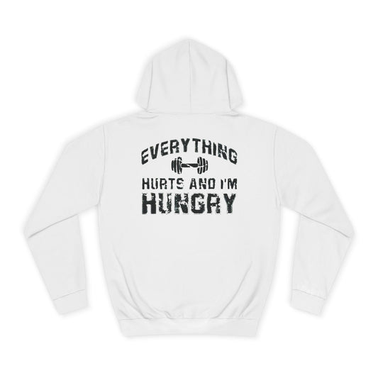 EVERYTHING HURTS AND I AM HUNGRY Printify