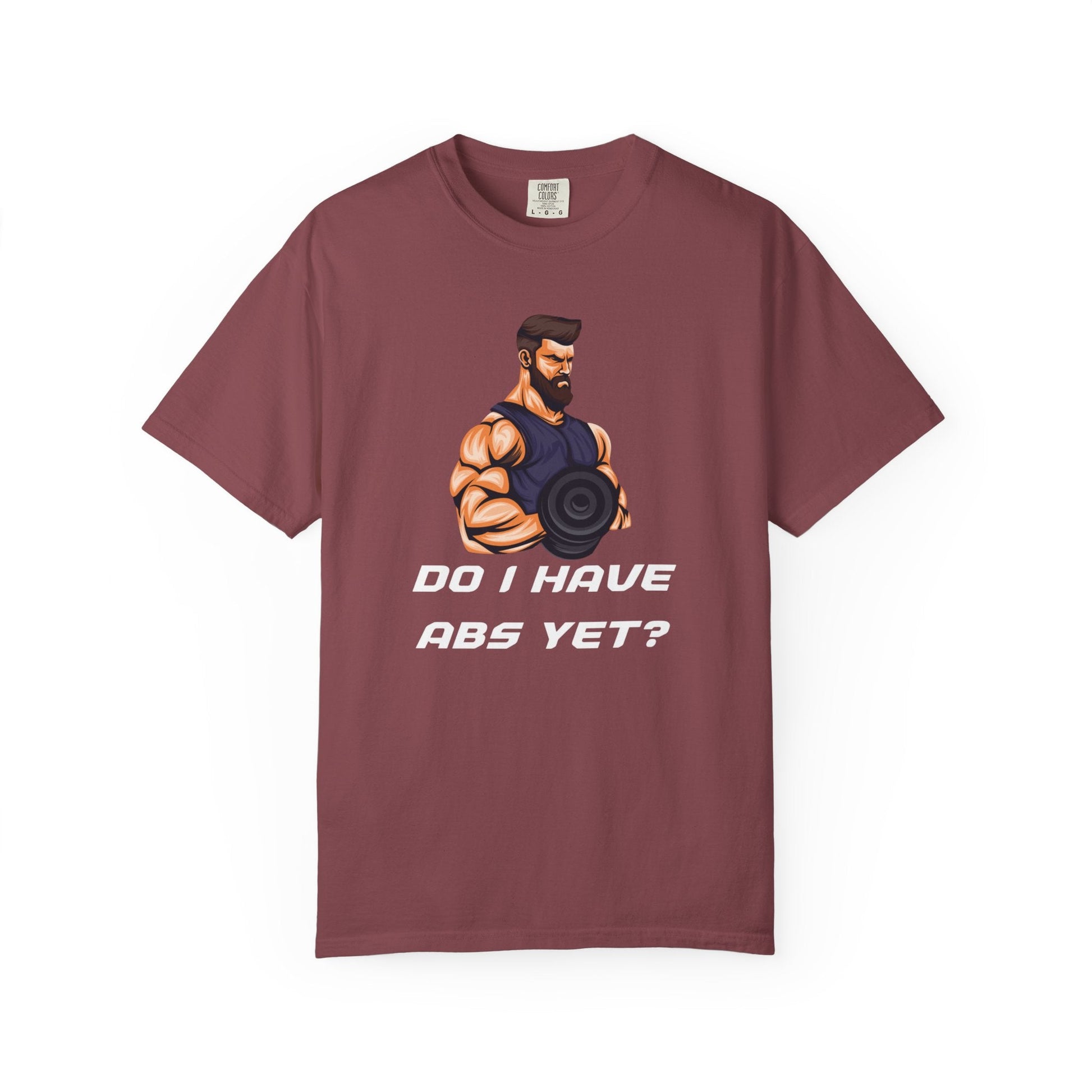 DO I HAVE ABS YET? t-shirt