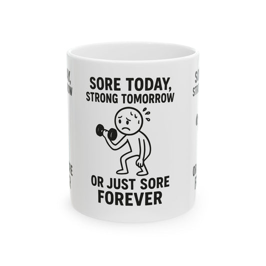 SORE TODAY, STRONG TOMORROW