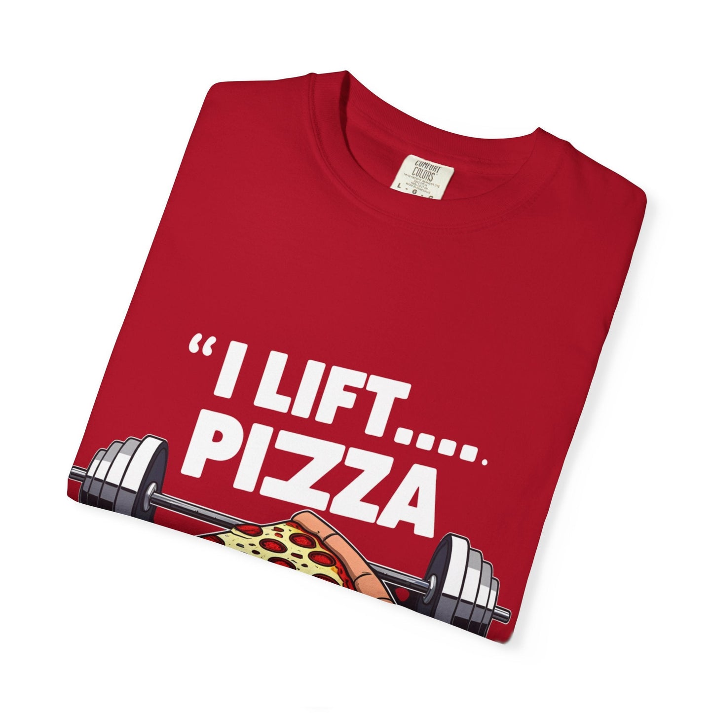 I LIFT PIZZA TO MY MOUTH t-shirt Printify