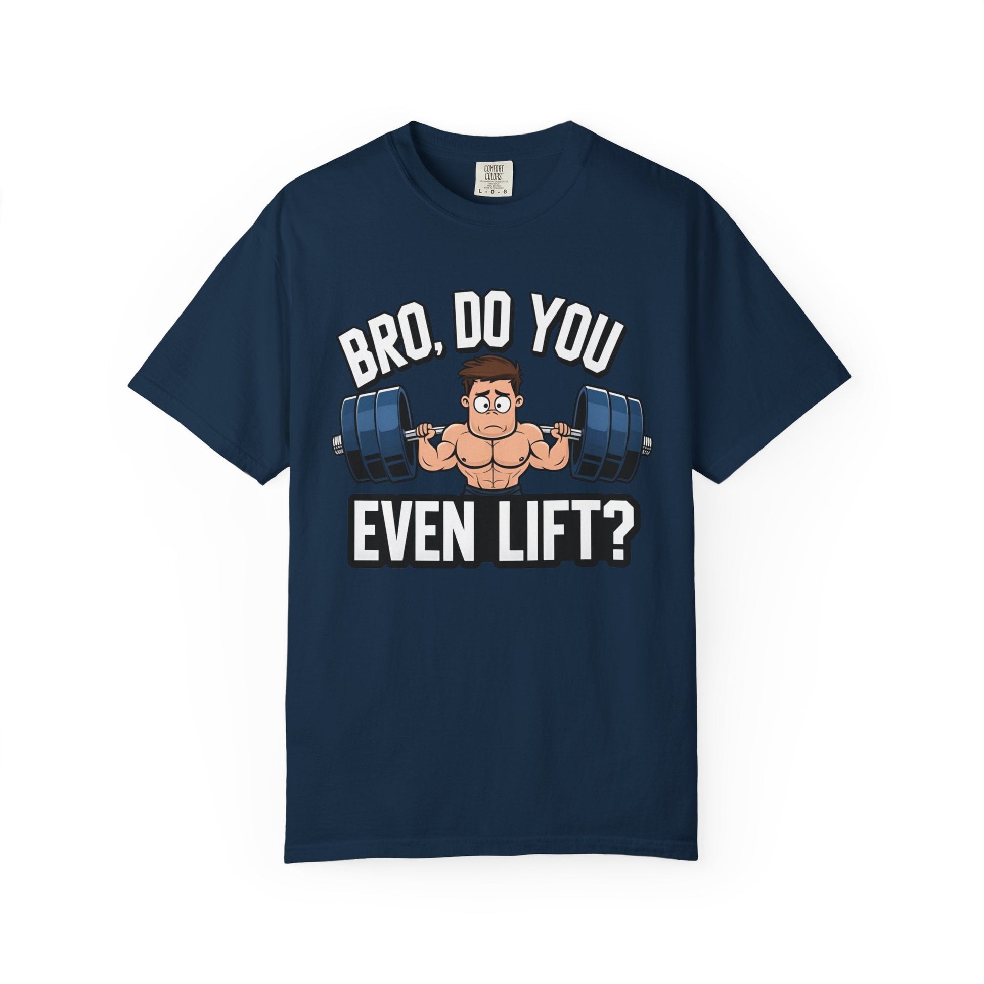 BRO, DO YOU EVEN LIFT? t-shirt, blue background
