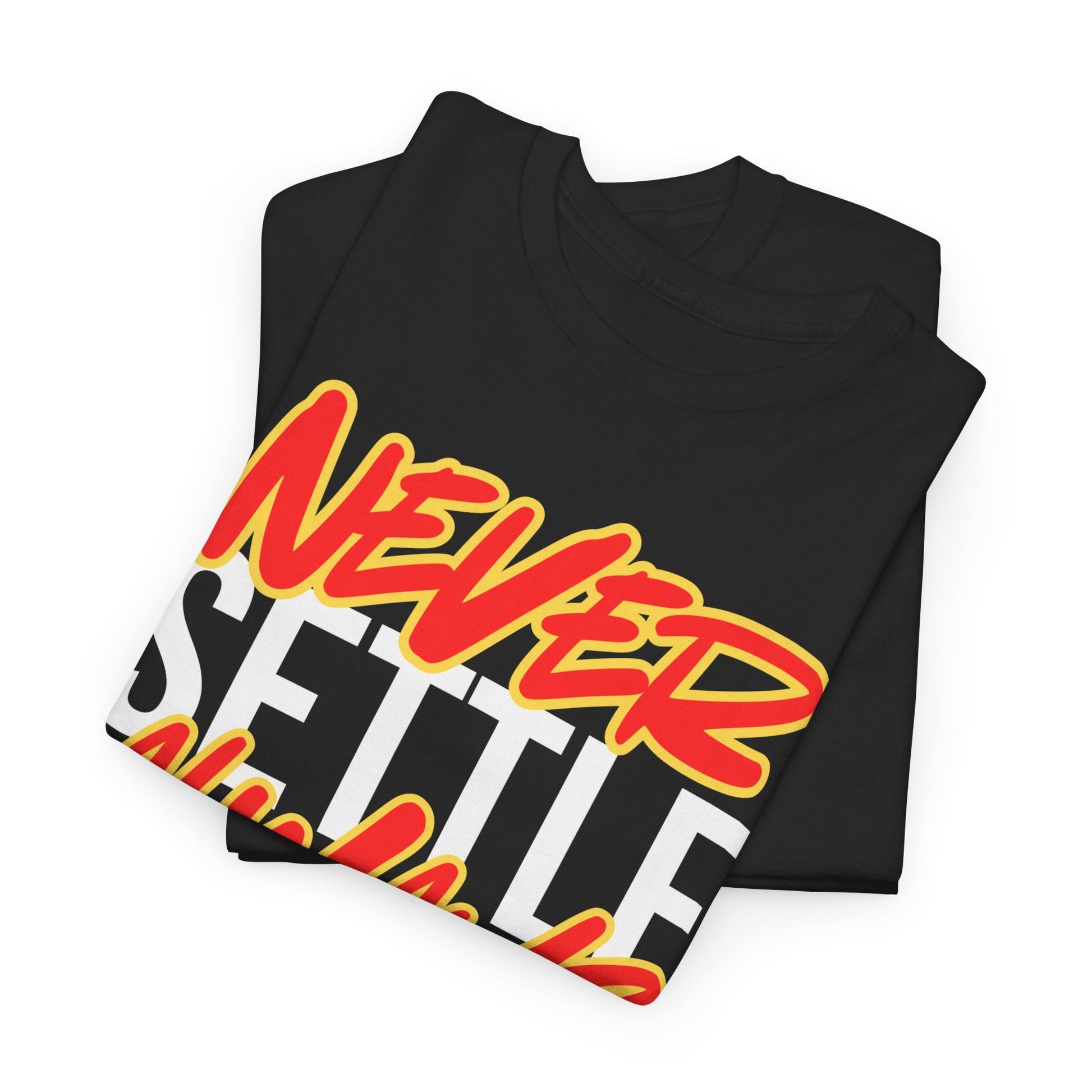 NEVER SETTLE ALWAYS STRIVE t-shirt Printify