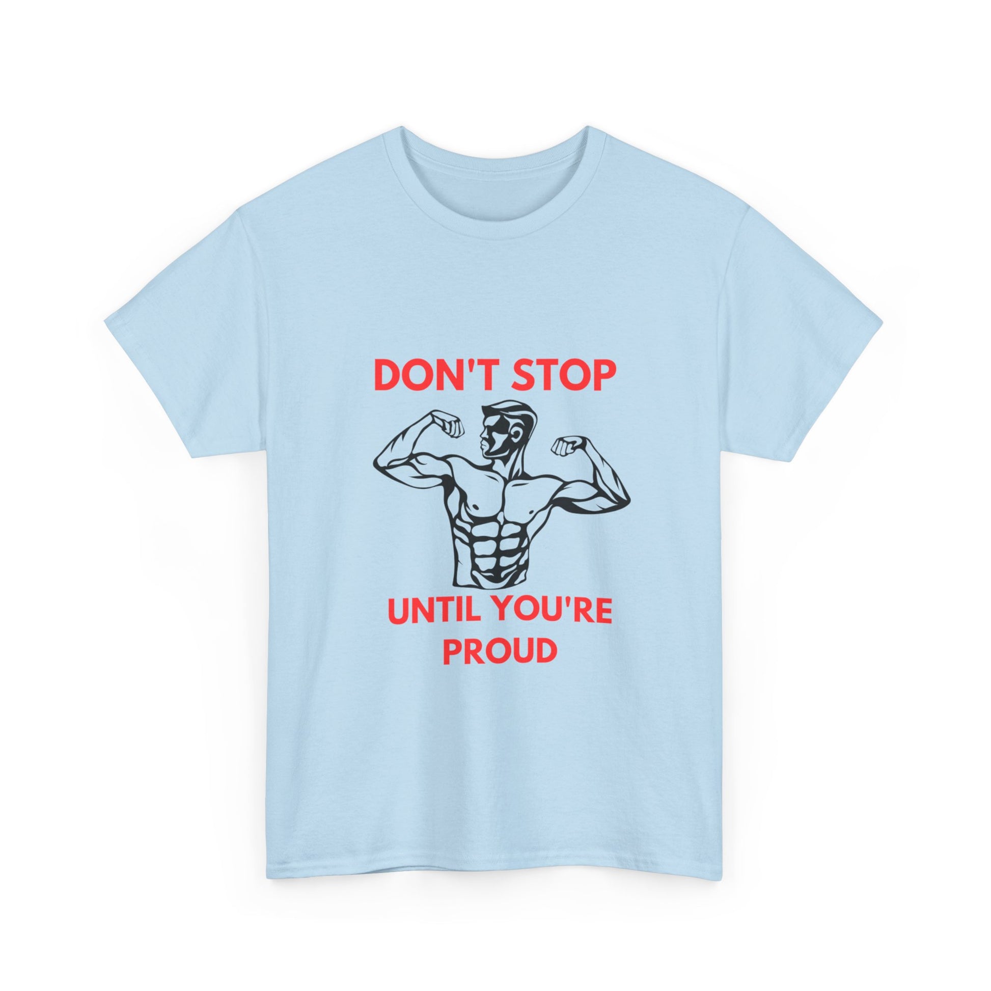 Motivational Fitness Tee - Don't Stop Until You're Proud, Gym Shirt, Workout Apparel, Inspirational Gift, Unisex Cotton Tee - Diet and Exercise