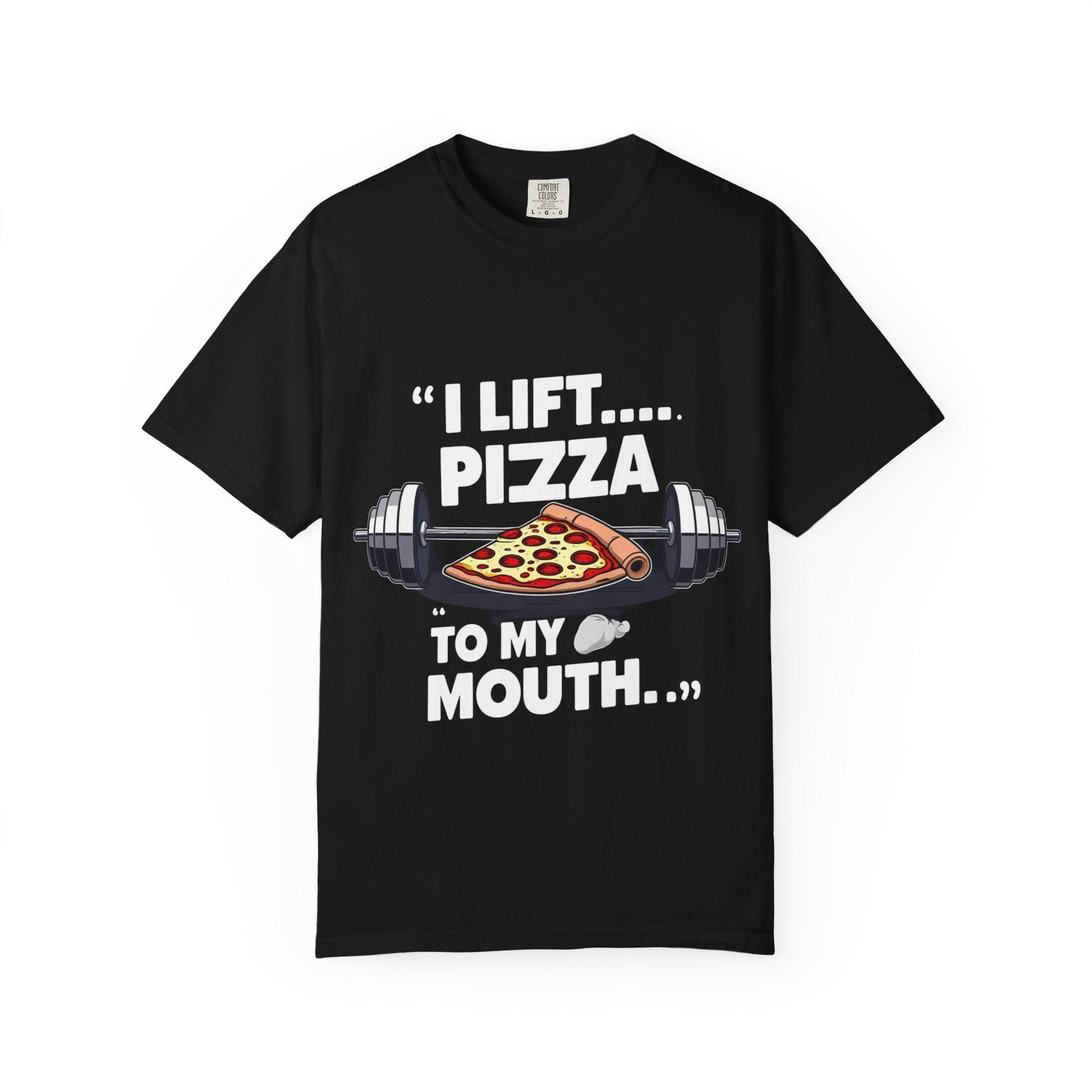 I LIFT PIZZA TO MY MOUTH t-shirt Printify
