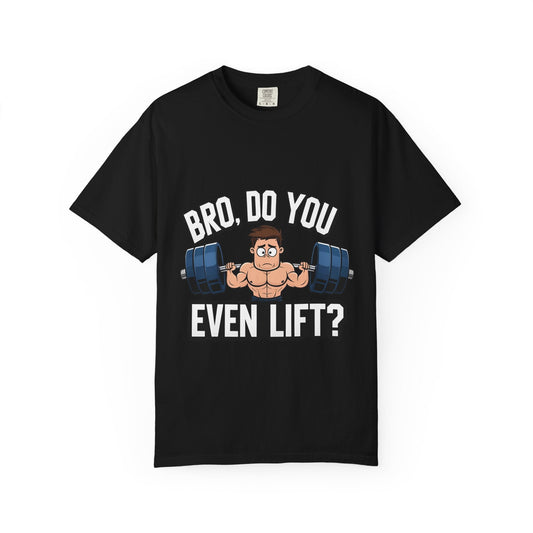 BRO, DO YOU EVEN LIFT? Printify