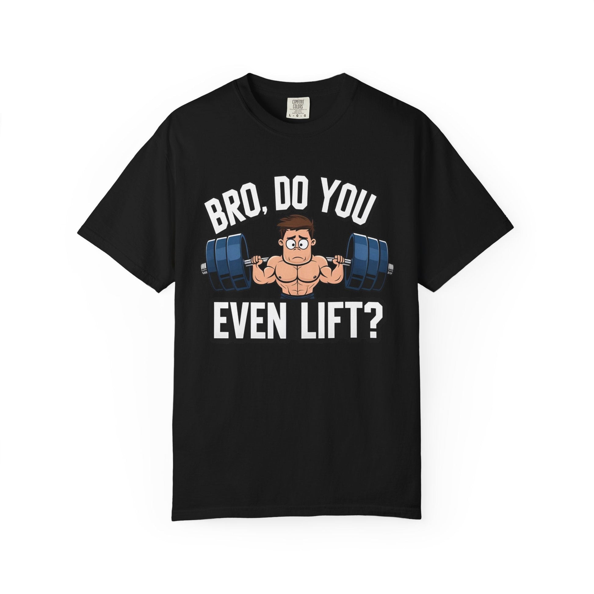 BRO, DO YOU EVEN LIFT? t-shirt Printify