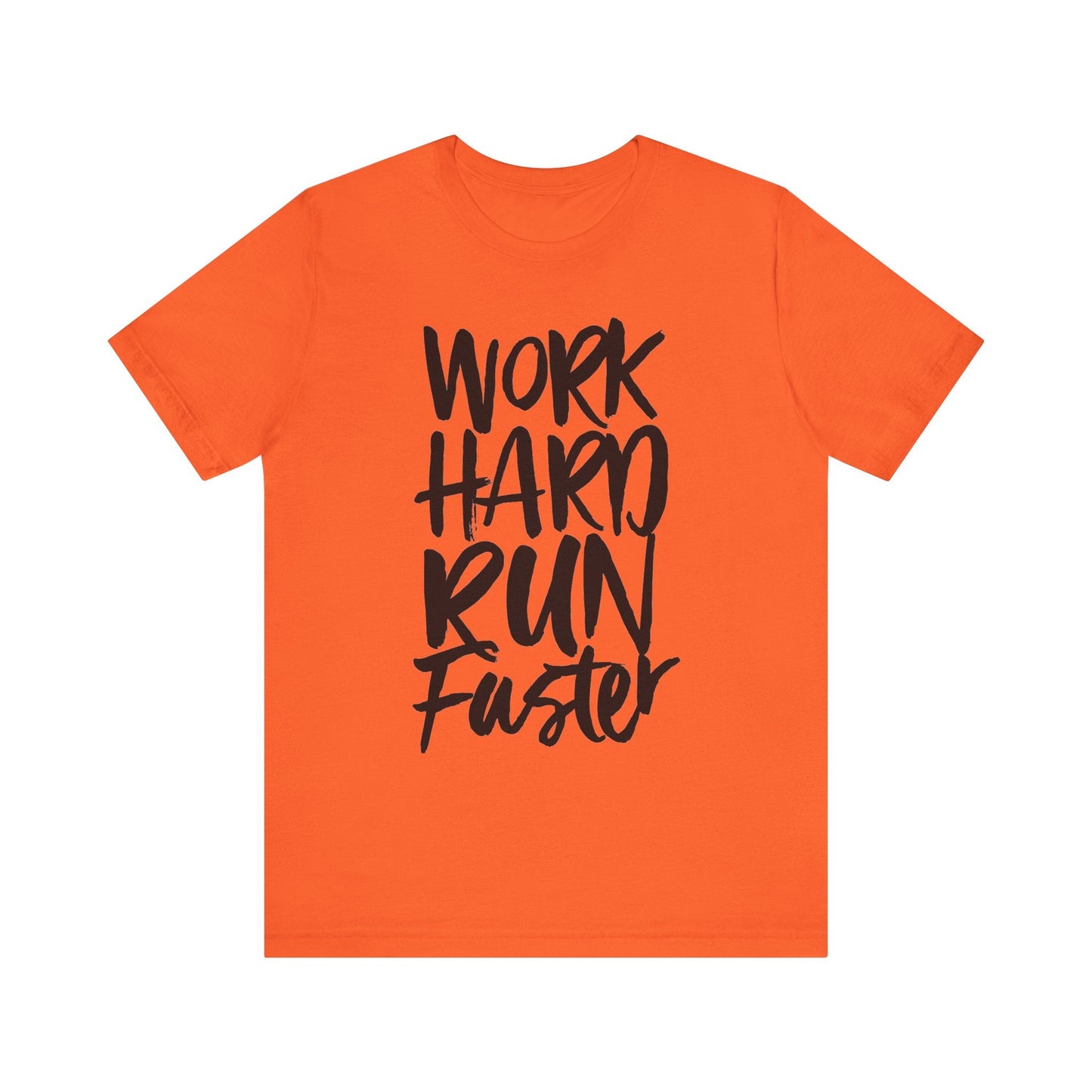 WORK HARD RUN FASTER t-shirt Printify